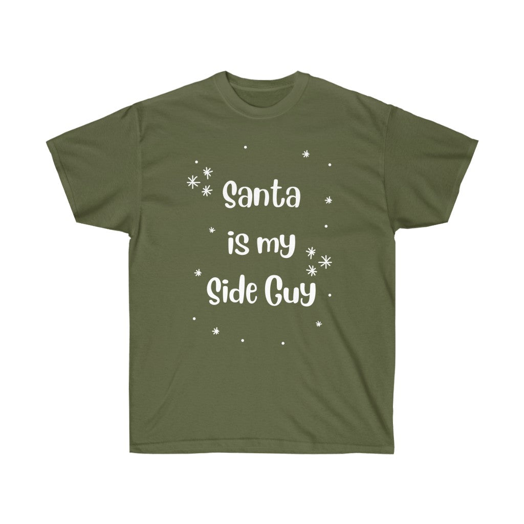 Santa is my Side Guy Tee S-5XL