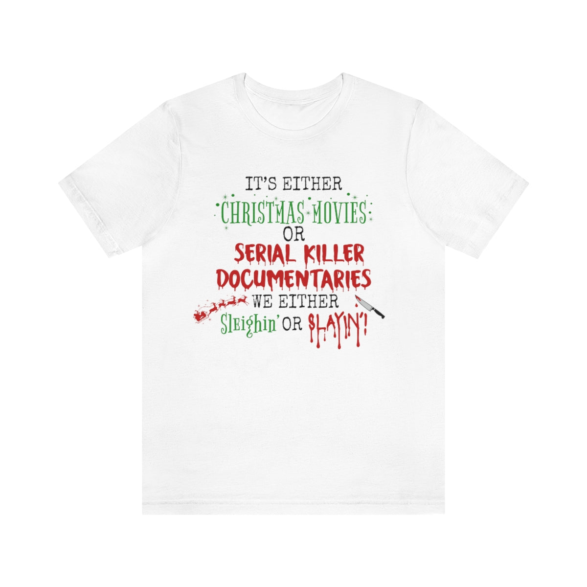 Christmas Movie Sleighin' or Slayin' Unisex Jersey Short Sleeve Tee S-3XL