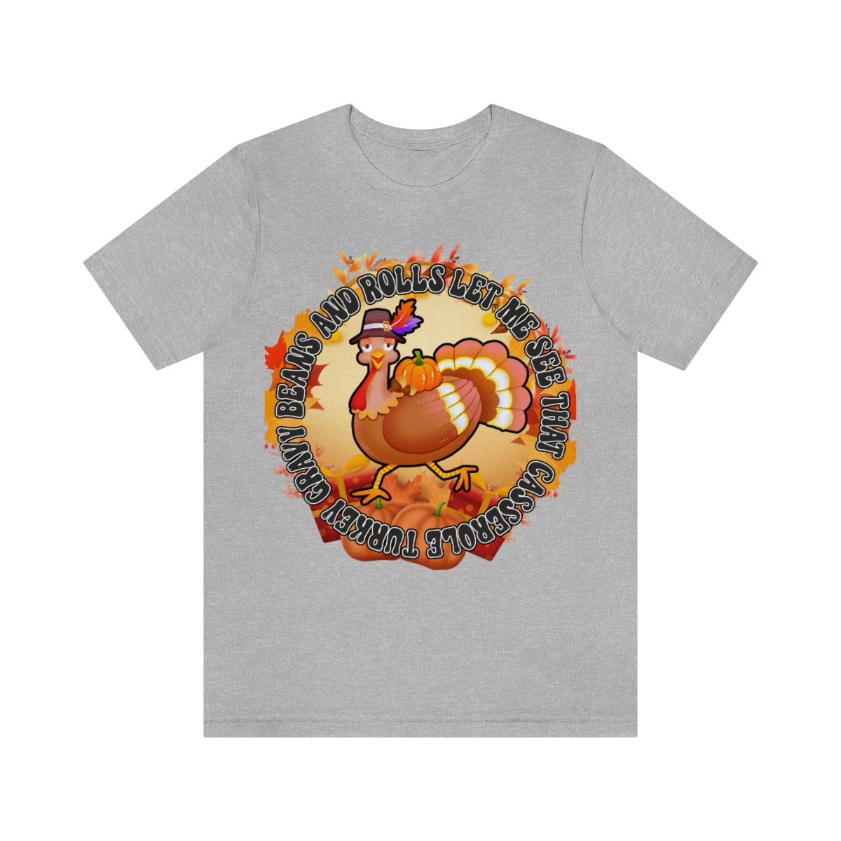 Thanksgiving Turkey Let Me See that Casserole Tee Unisex Jersey Short Sleeve S-3XL