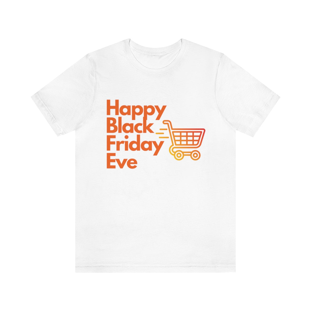 Happy Black Friday Eve Thanksgiving Unisex Jersey Short Sleeve Tee S-3XL