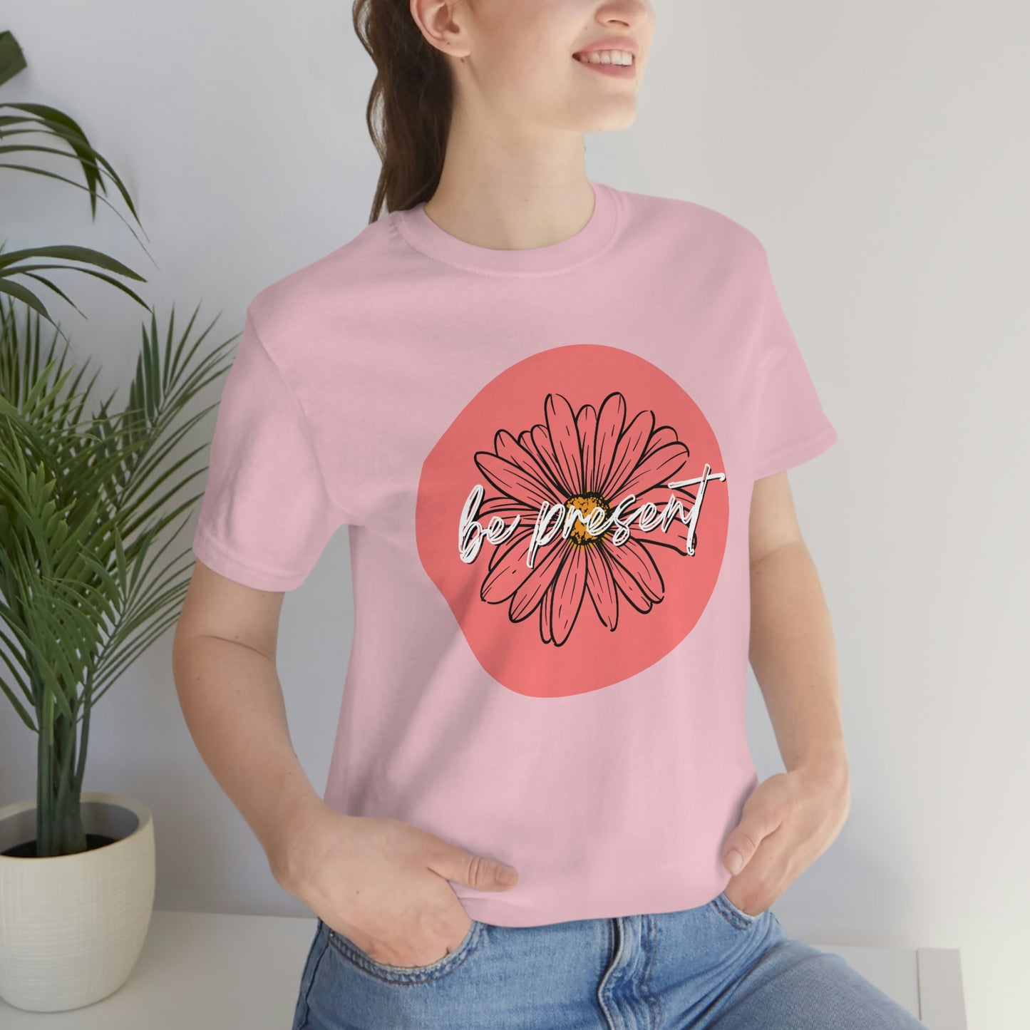 Be Present Coral Daisy Floral Positive Message Happy Thoughts Unisex Jersey Short Sleeve Tee Small-3XL