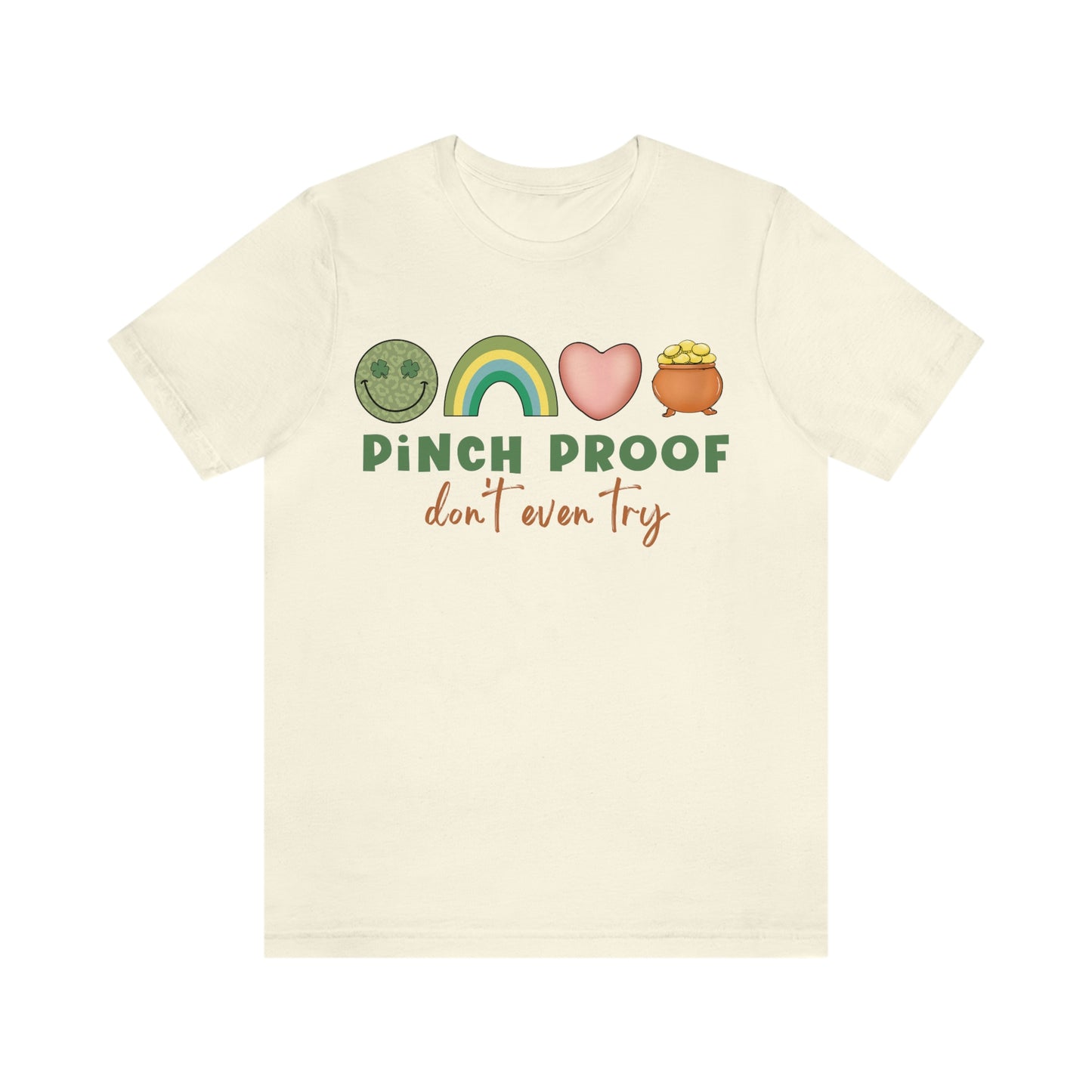 Pinch Proof Don't Even Try St. Patrick's Day Funny Unisex Jersey Short Sleeve Tee S-3XL