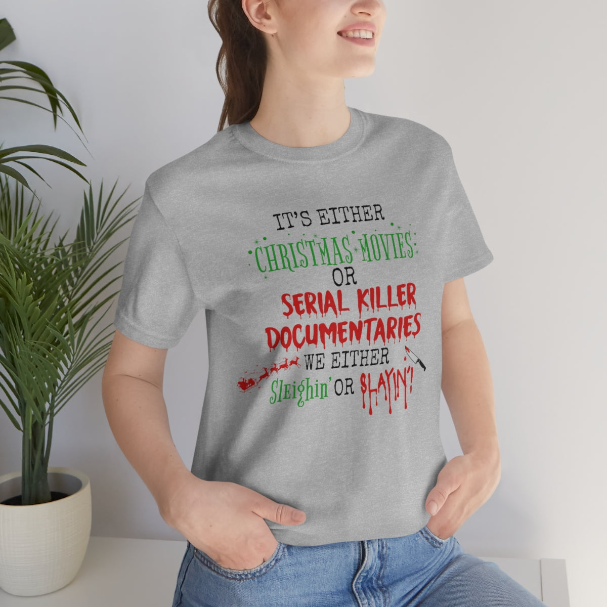 Christmas Movie Sleighin' or Slayin' Unisex Jersey Short Sleeve Tee S-3XL