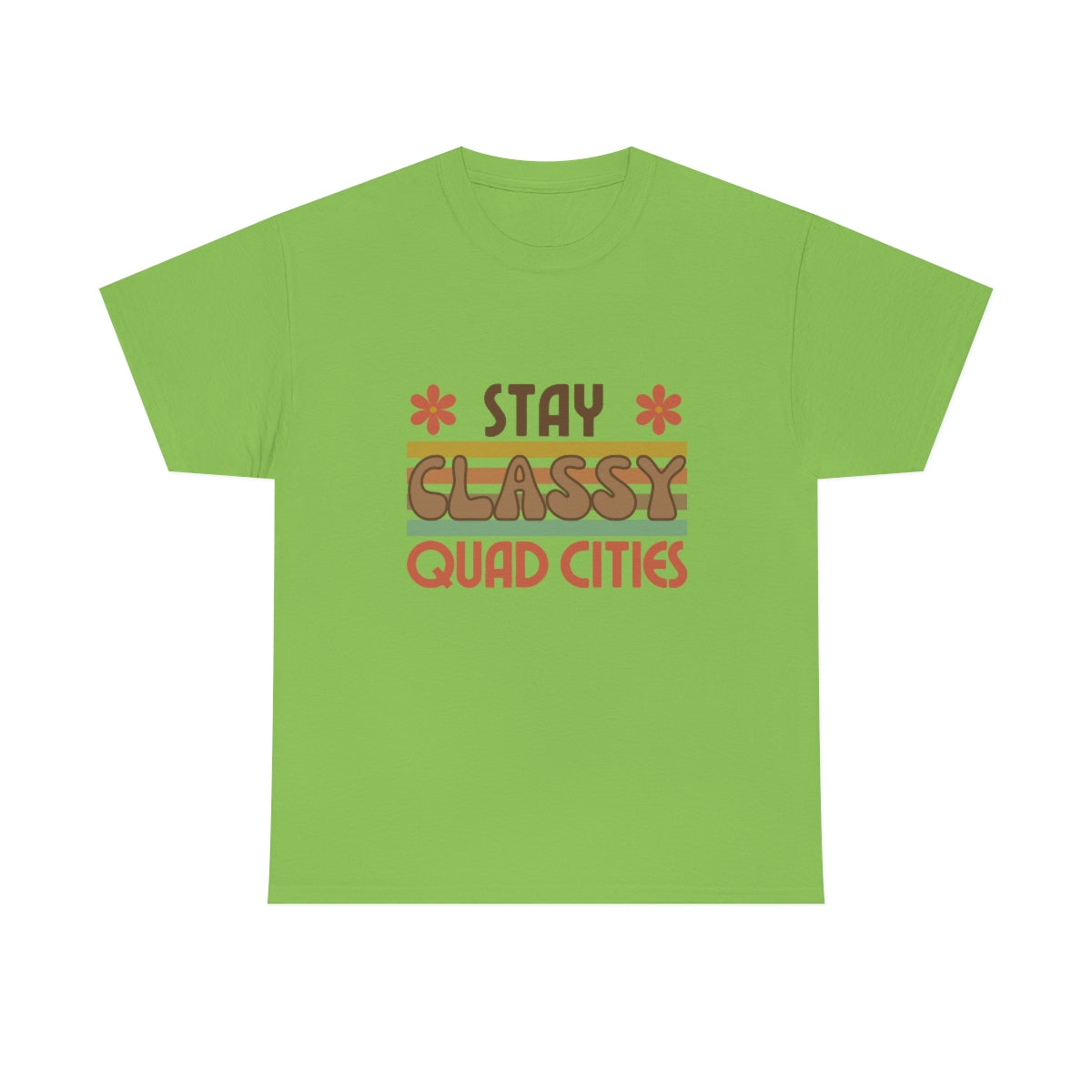 Stay Classy Quad Cities Tee Unisex S-5XL