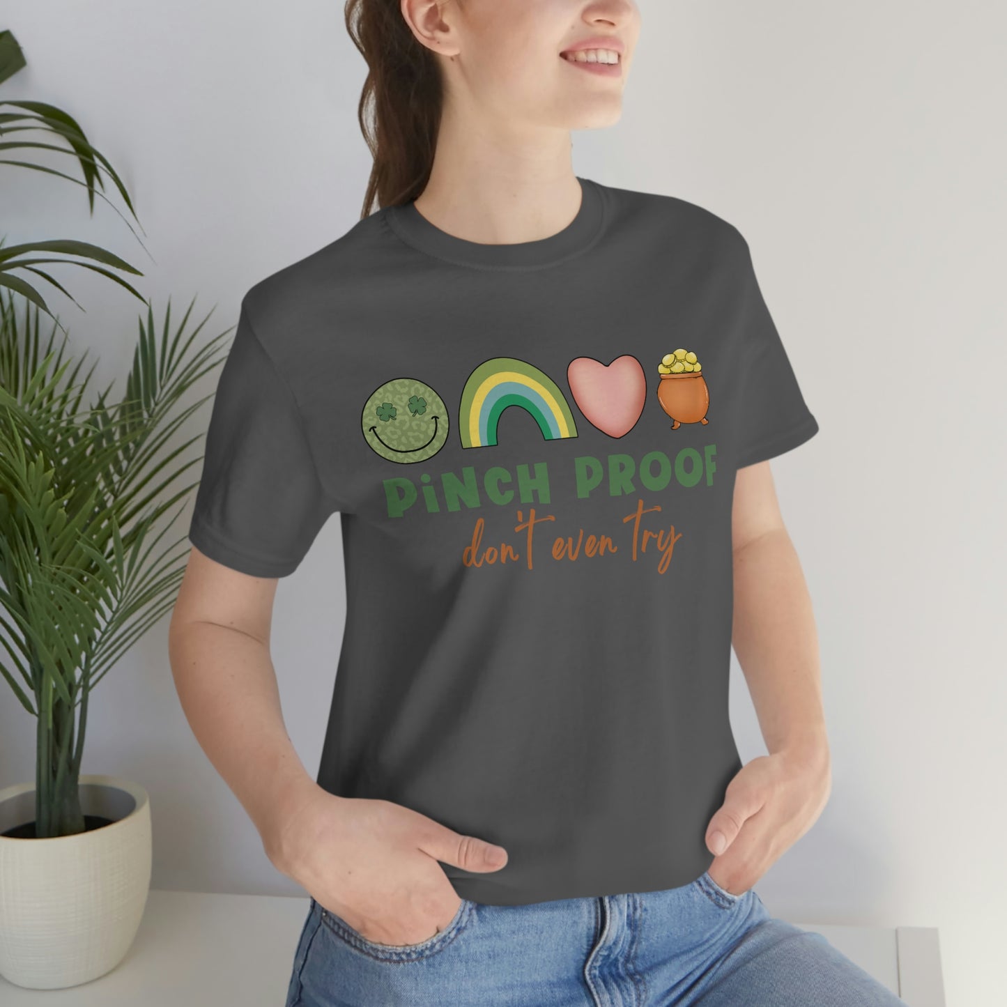 Pinch Proof Don't Even Try St. Patrick's Day Funny Unisex Jersey Short Sleeve Tee S-3XL