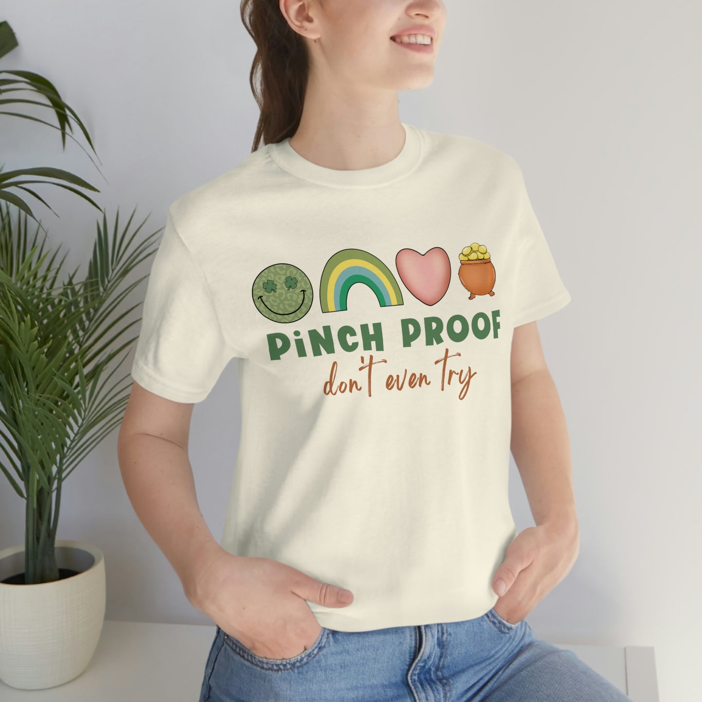 Pinch Proof Don't Even Try St. Patrick's Day Funny Unisex Jersey Short Sleeve Tee S-3XL