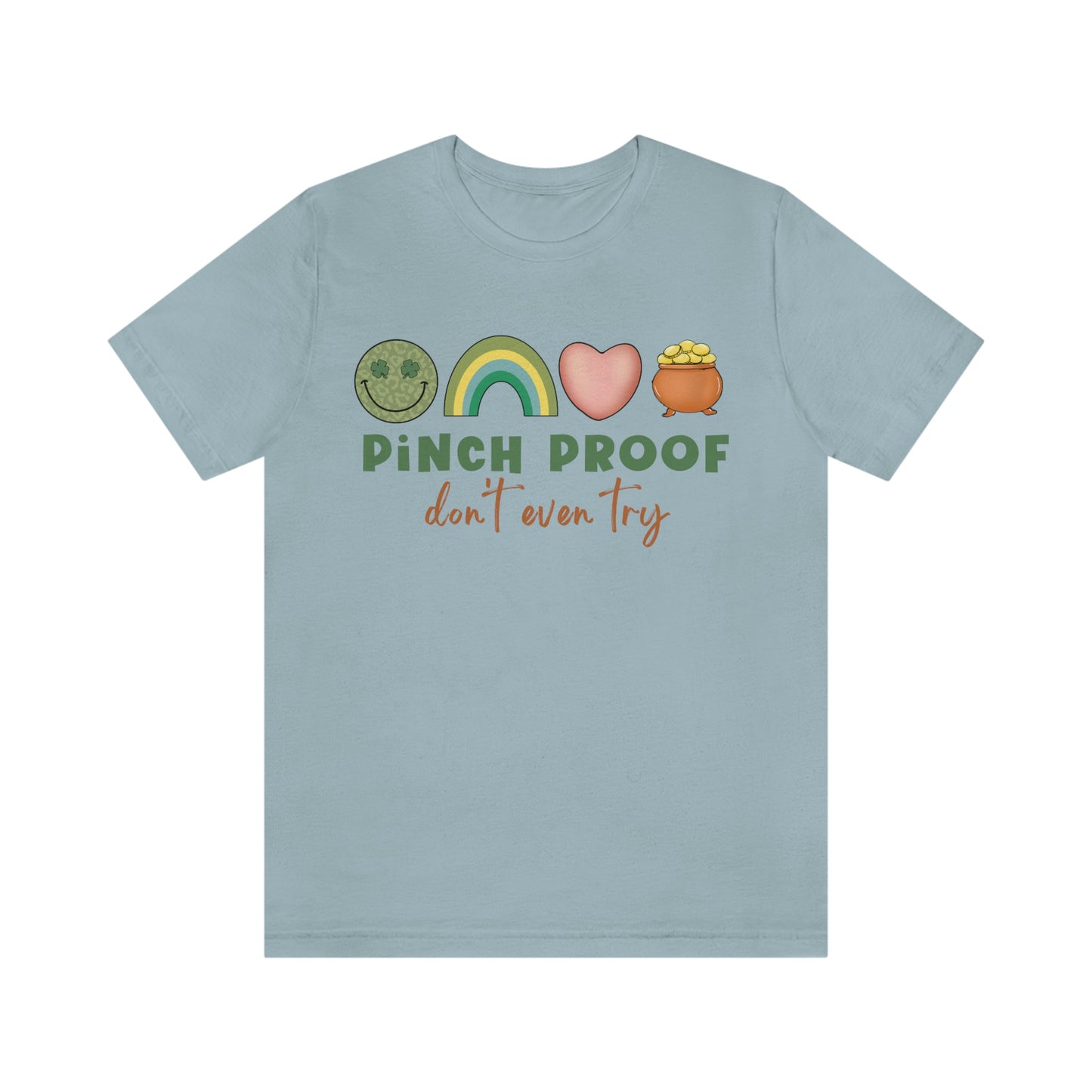 Pinch Proof Don't Even Try St. Patrick's Day Funny Unisex Jersey Short Sleeve Tee S-3XL