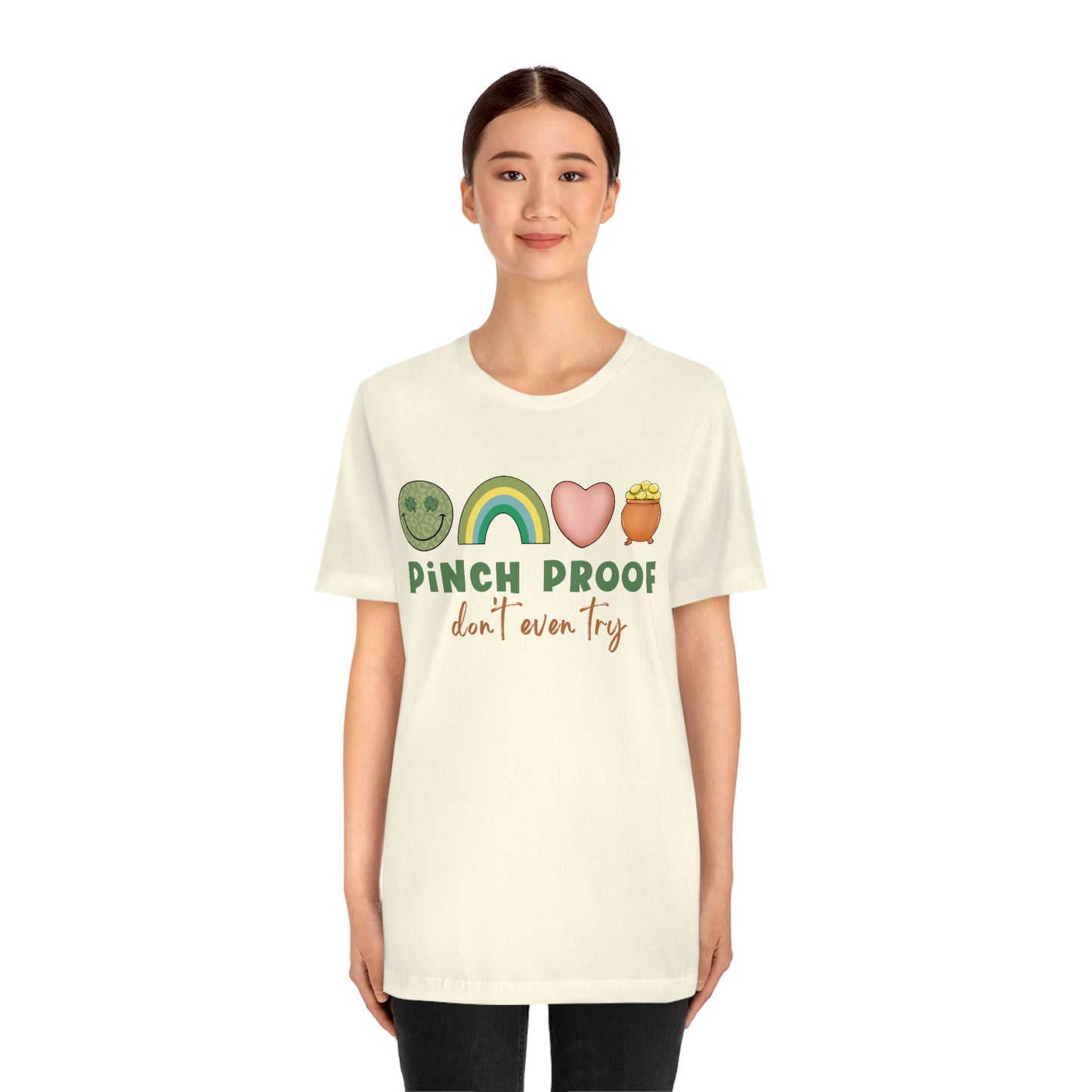 Pinch Proof Don't Even Try St. Patrick's Day Funny Unisex Jersey Short Sleeve Tee S-3XL