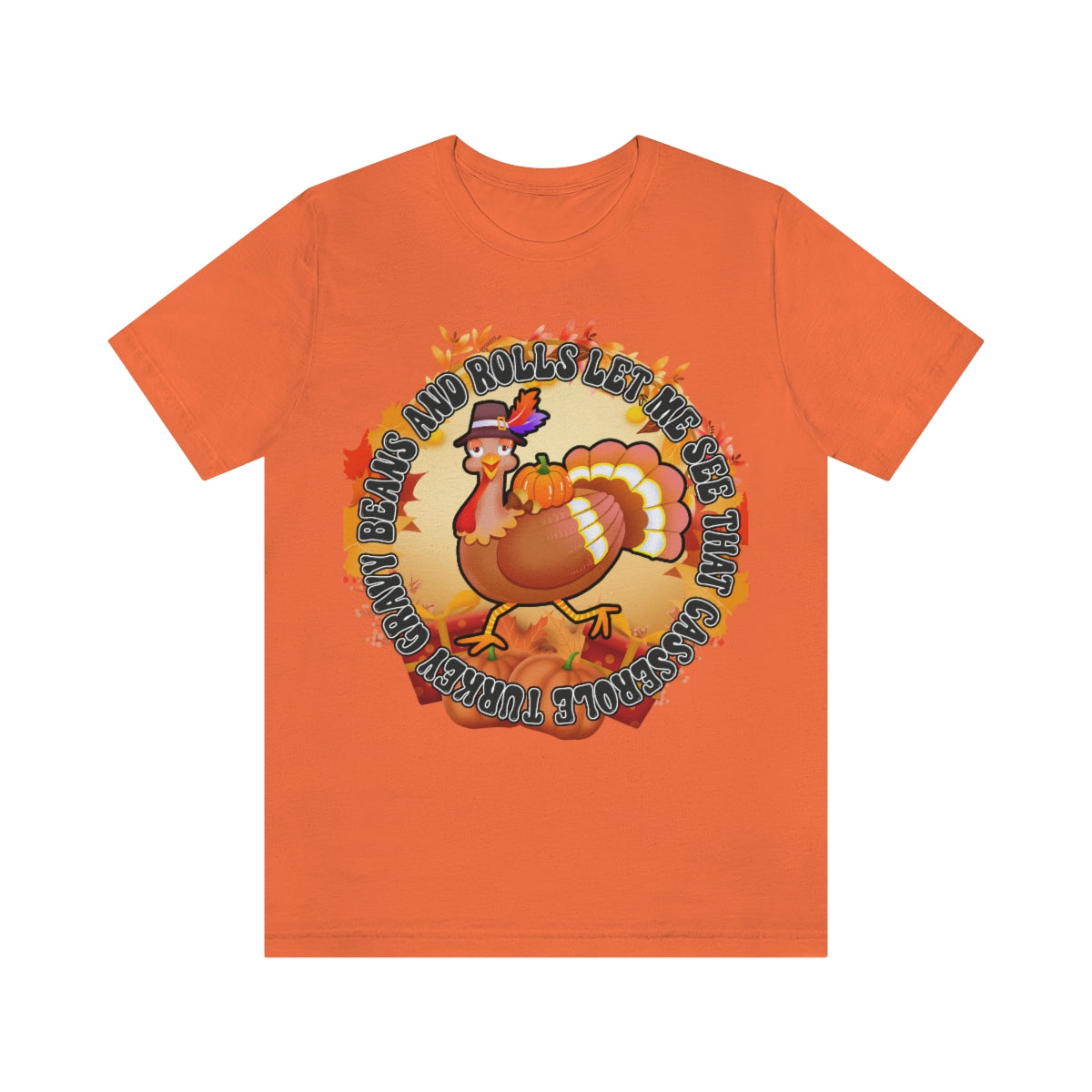 Thanksgiving Turkey Let Me See that Casserole Tee Unisex Jersey Short Sleeve S-3XL