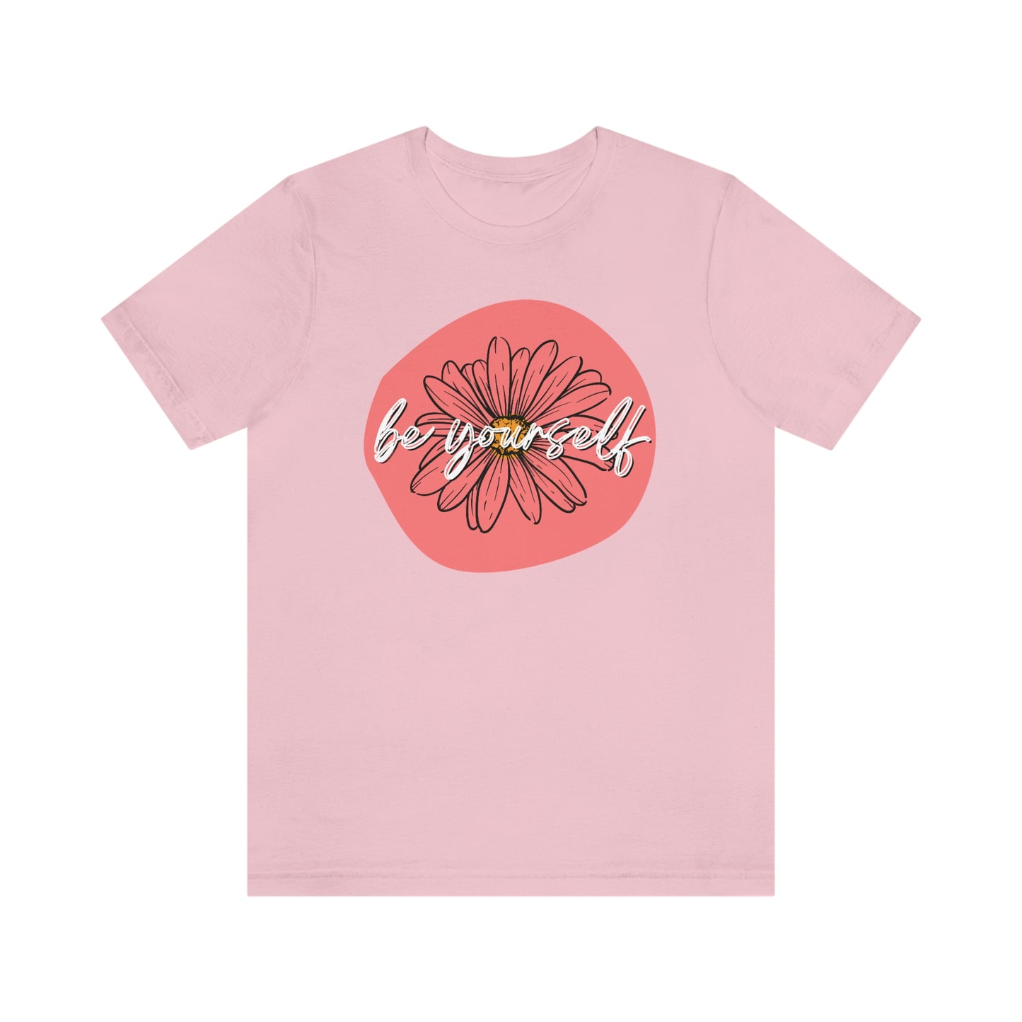 Be Yourself Coral Daisy Floral Positive Message Unisex Jersey Short Sleeve Tee Small-3XL