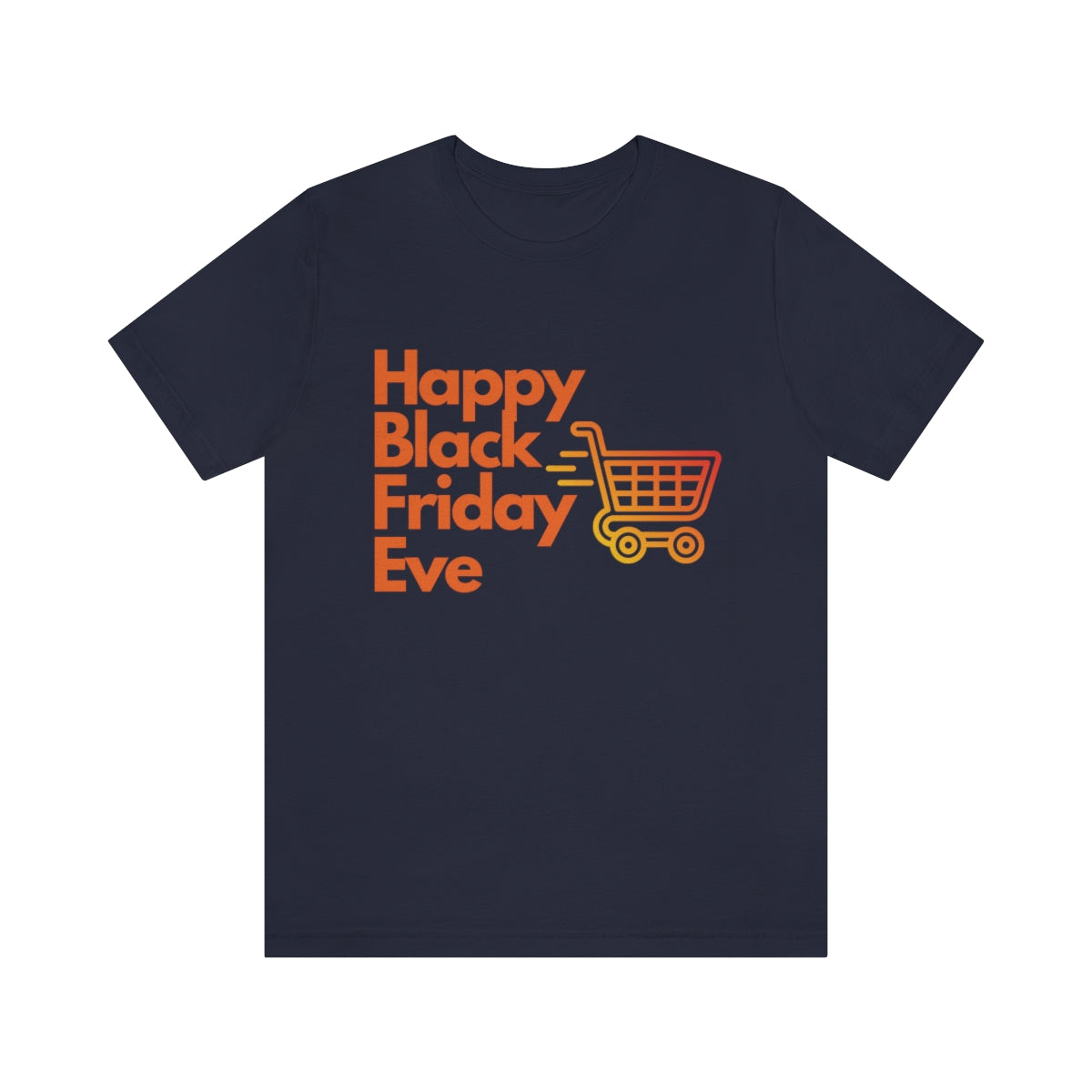 Happy Black Friday Eve Thanksgiving Unisex Jersey Short Sleeve Tee S-3XL