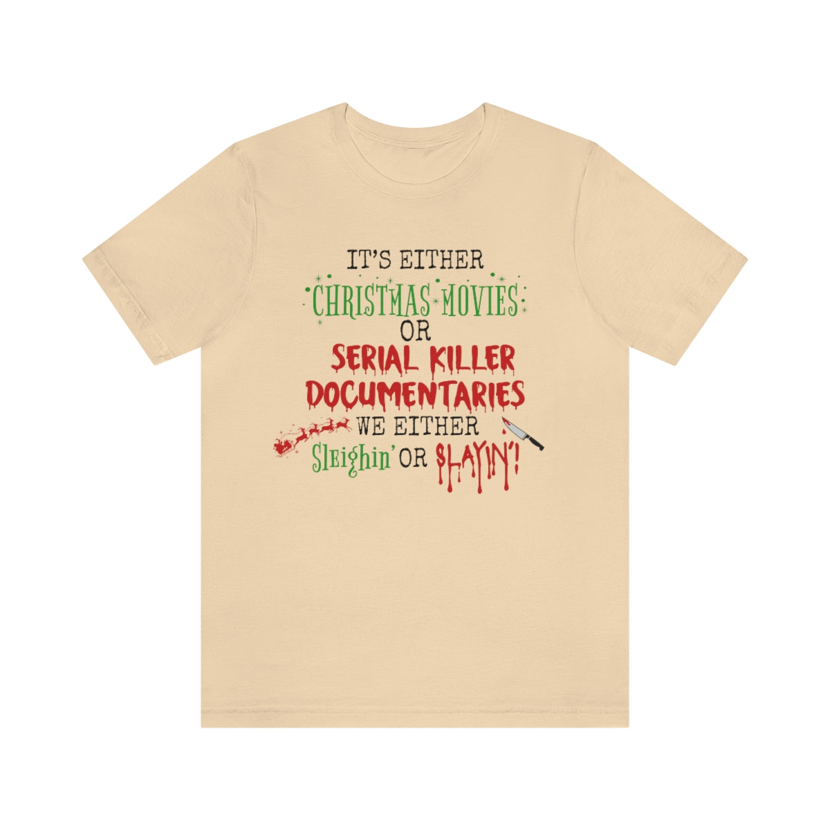 Christmas Movie Sleighin' or Slayin' Unisex Jersey Short Sleeve Tee S-3XL