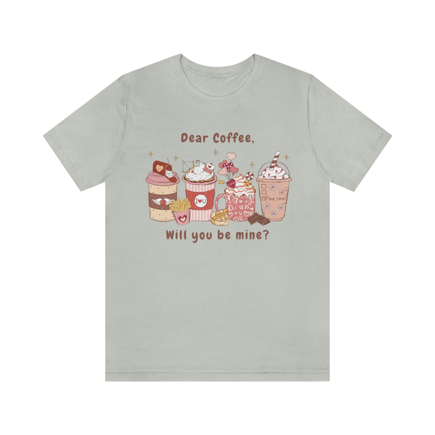 Dear Coffee, Will You Be Mine Valentine Jersey Short Sleeve Tee Small-3XL