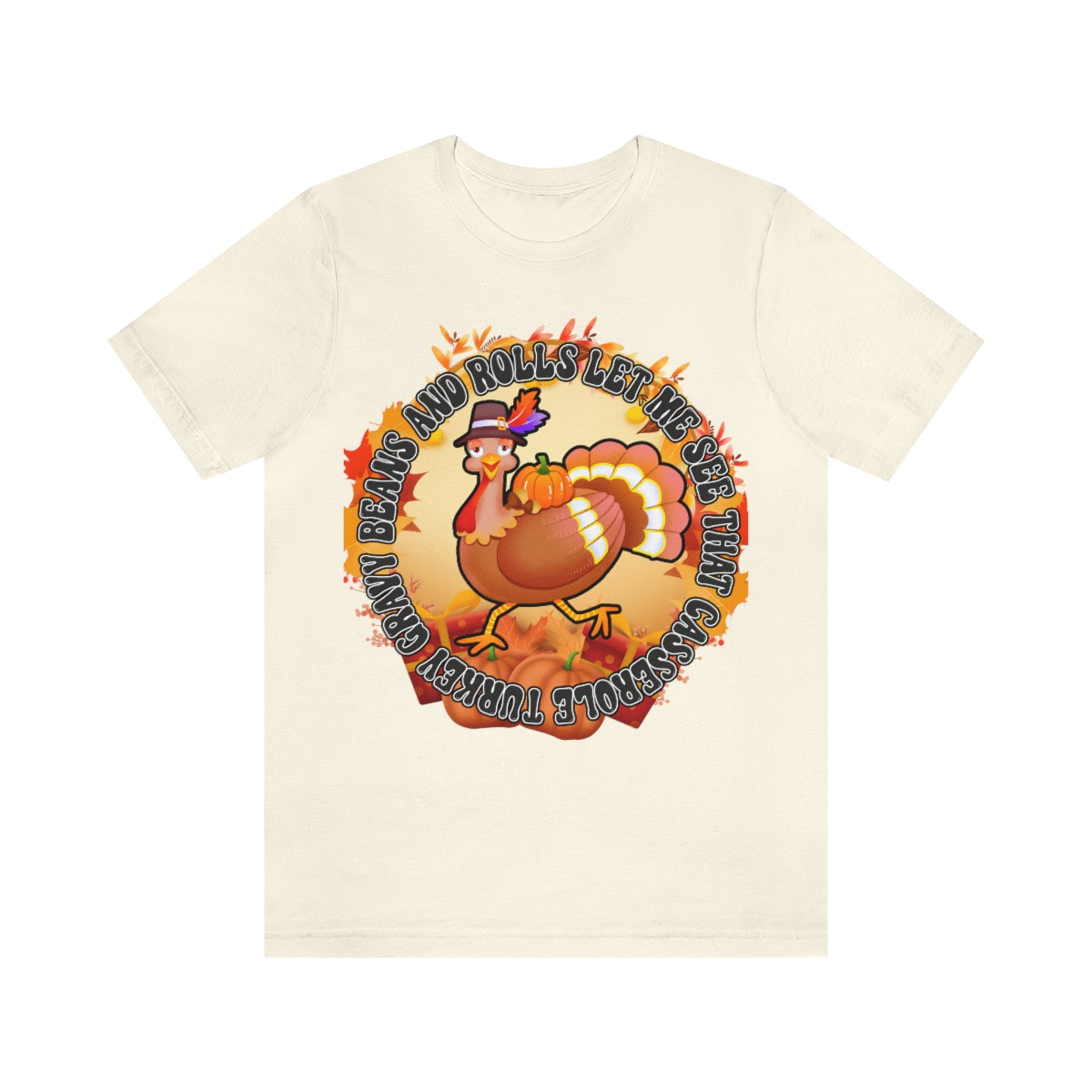 Thanksgiving Turkey Let Me See that Casserole Tee Unisex Jersey Short Sleeve S-3XL