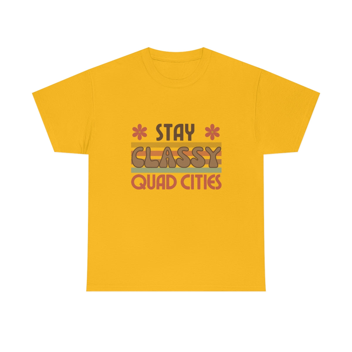 Stay Classy Quad Cities Tee Unisex S-5XL