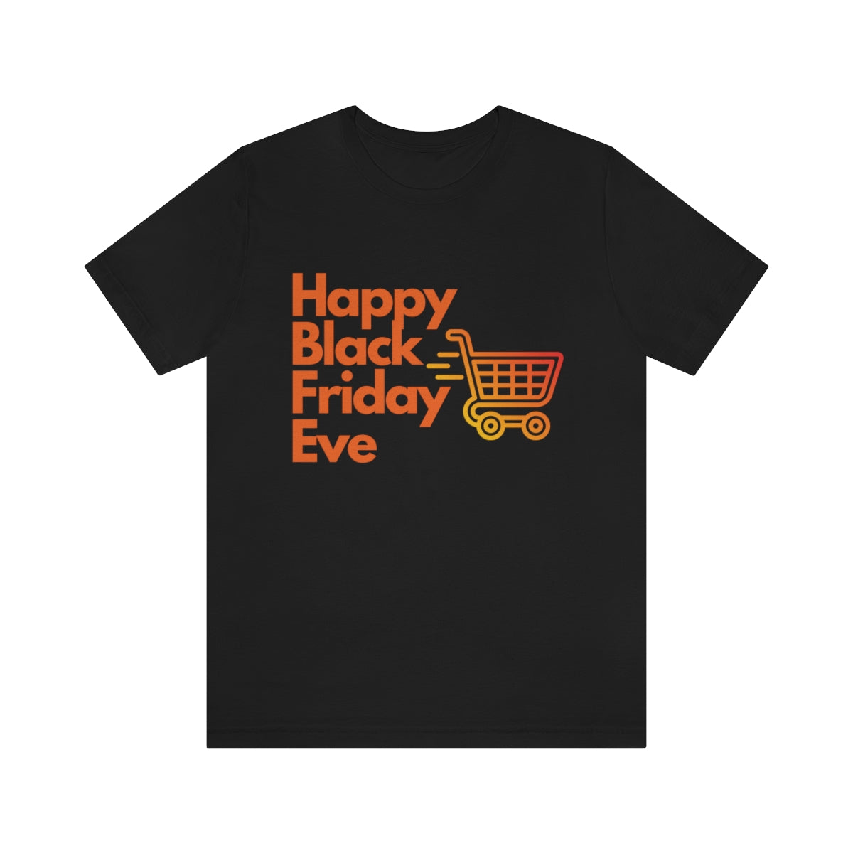 Happy Black Friday Eve Thanksgiving Unisex Jersey Short Sleeve Tee S-3XL
