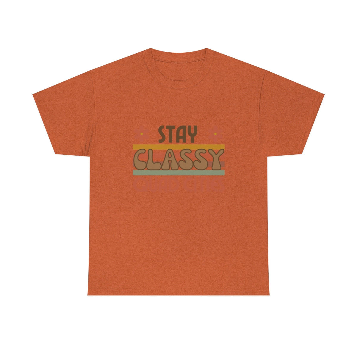 Stay Classy Quad Cities Tee Unisex S-5XL