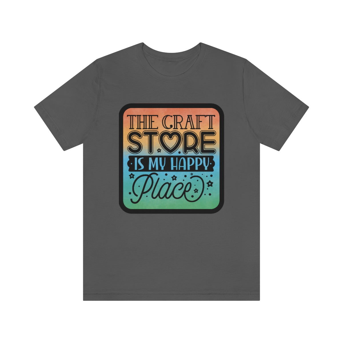 The Craft Store is My Happy Place Ombre Unisex Jersey Short Sleeve Tee S-3xl