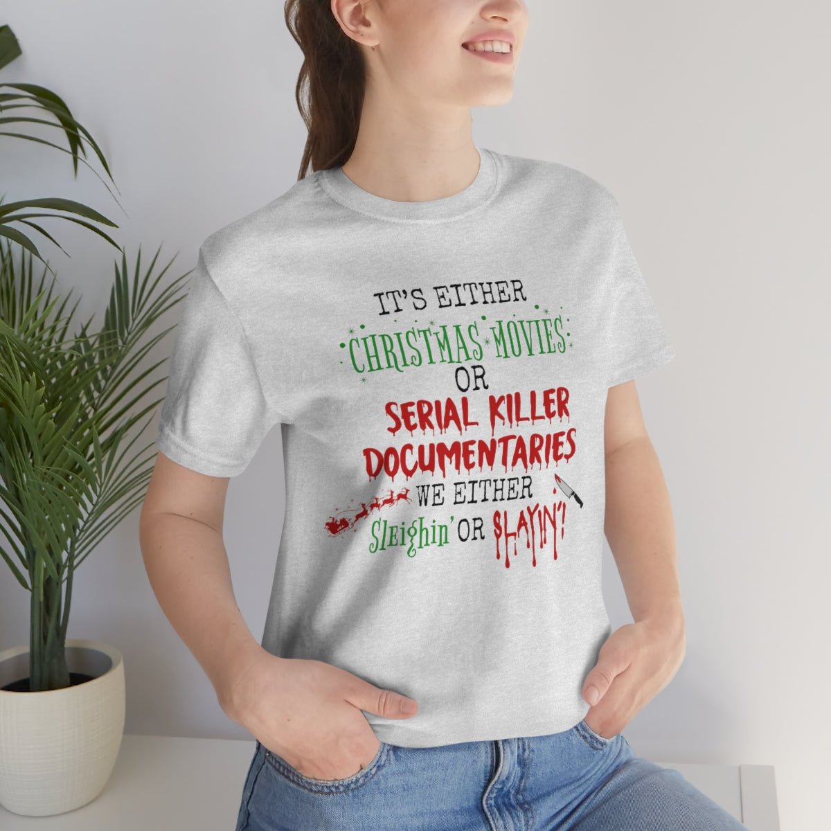 Christmas Movie Sleighin' or Slayin' Unisex Jersey Short Sleeve Tee S-3XL