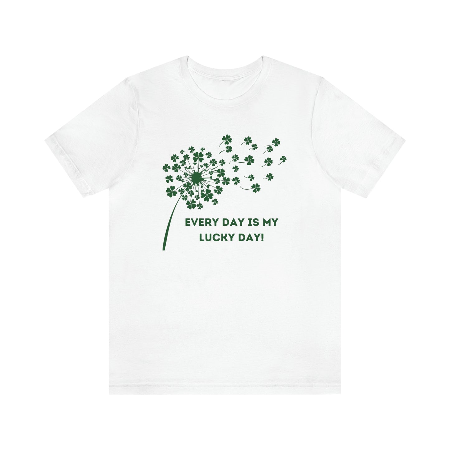 Every Day is My Lucky Day St. Patrick's Day Clover Dandelion Unisex Jersey Short Sleeve Tee S-3XL