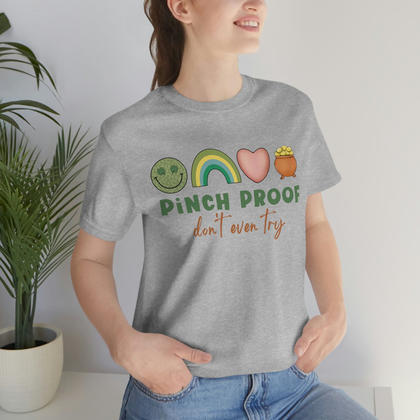 Pinch Proof Don't Even Try St. Patrick's Day Funny Unisex Jersey Short Sleeve Tee S-3XL