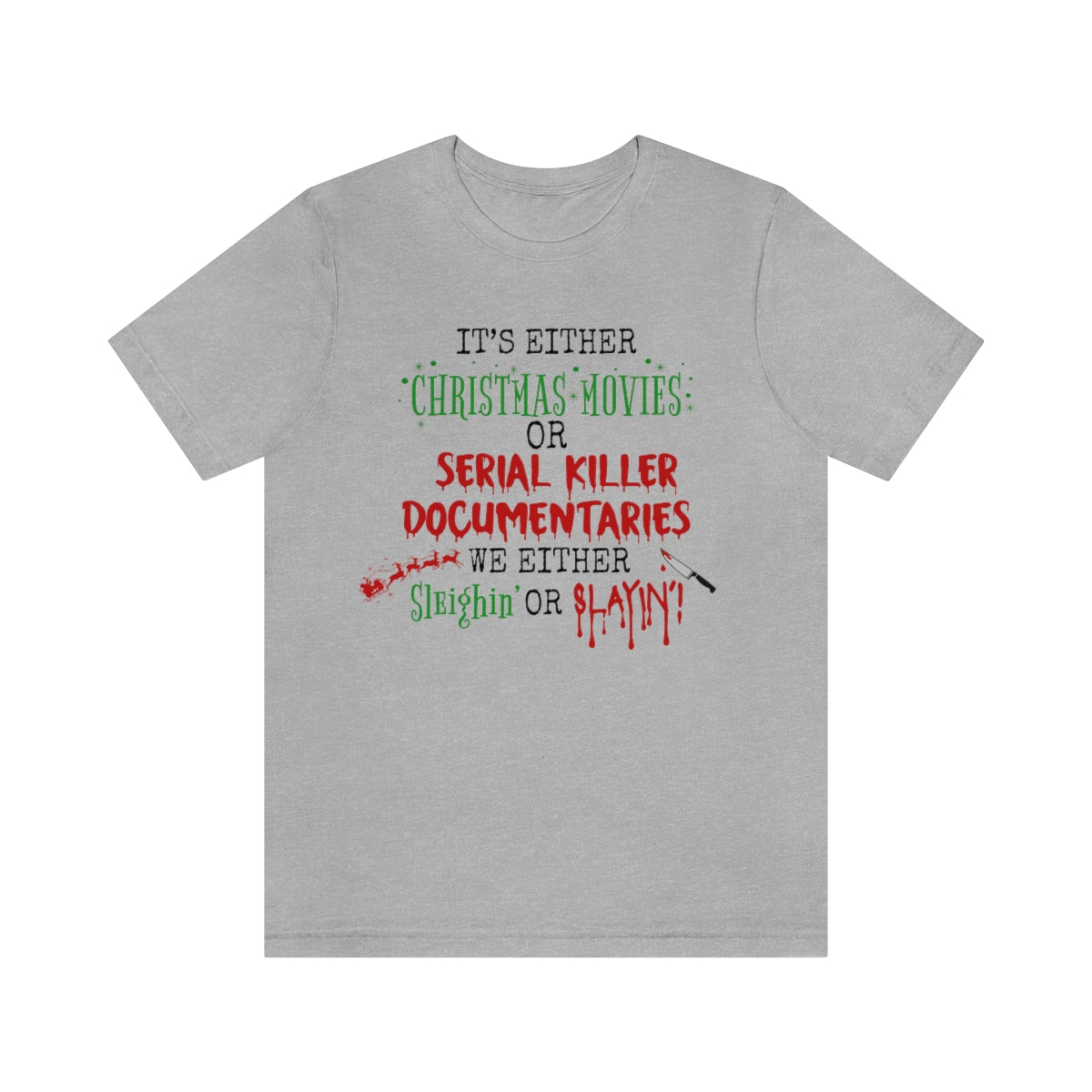 Christmas Movie Sleighin' or Slayin' Unisex Jersey Short Sleeve Tee S-3XL