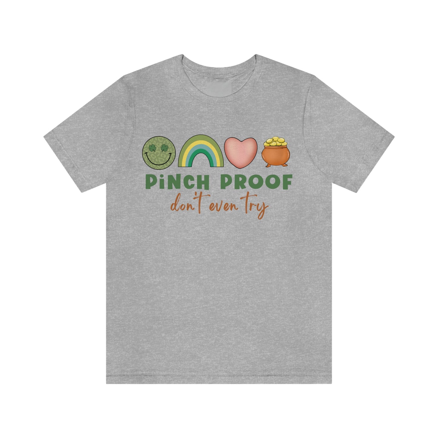 Pinch Proof Don't Even Try St. Patrick's Day Funny Unisex Jersey Short Sleeve Tee S-3XL