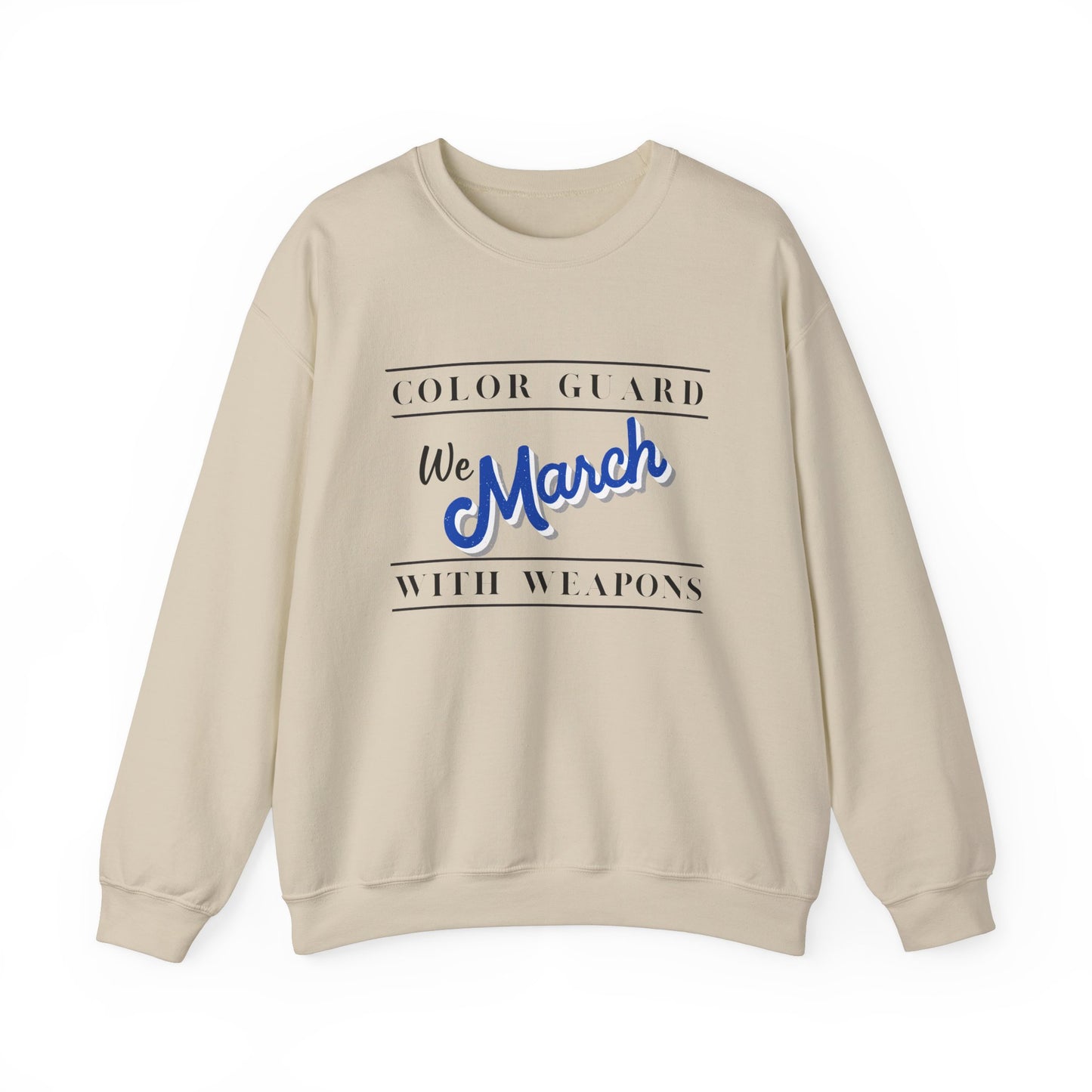 Marching Band Color Guard We March with Weapons Flag, Rifle, Saber Unisex Heavy Crewneck Sweatshirt