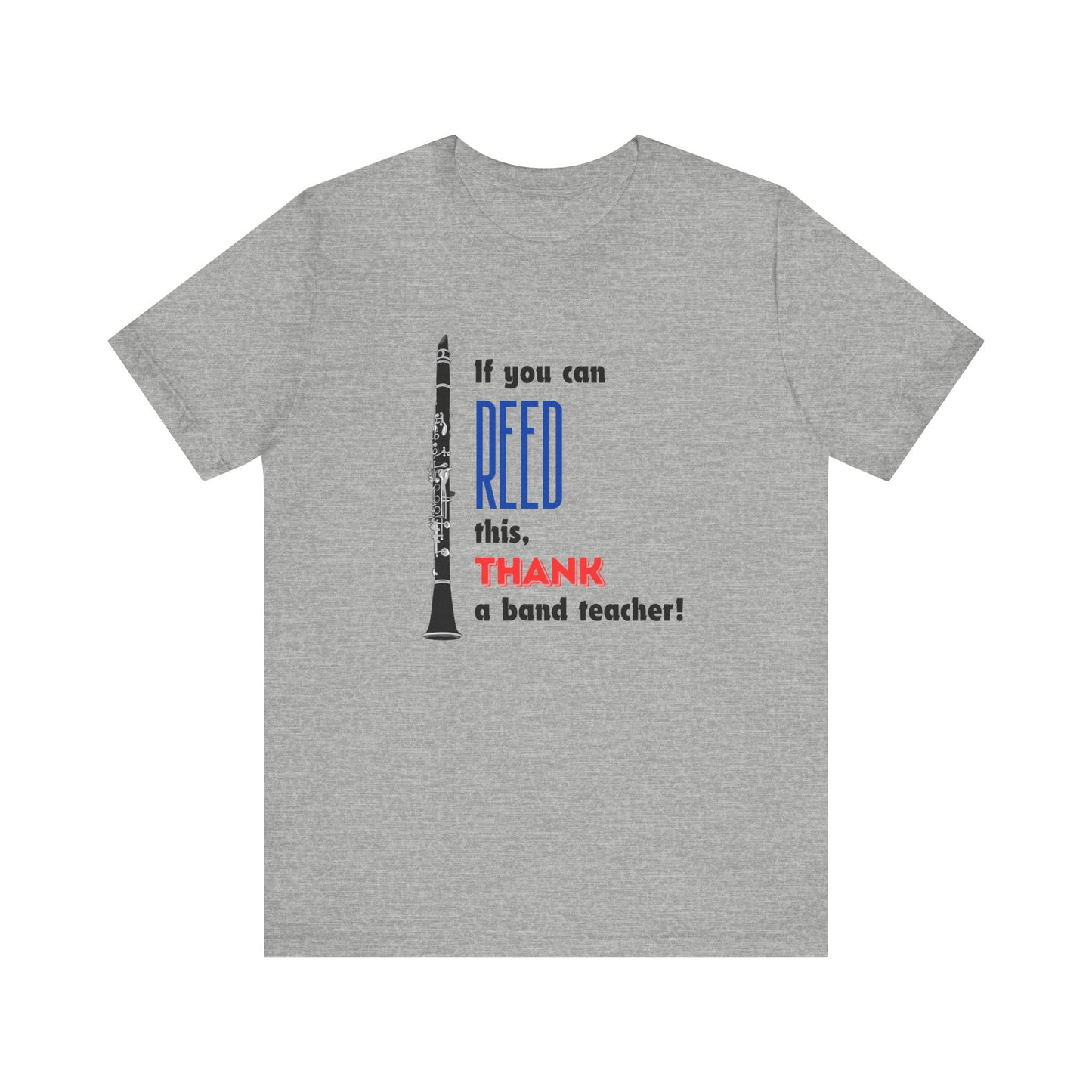 Clarinet If You Can REED This, Thank a Band Teacher Unisex Jersey Short Sleeve Tee