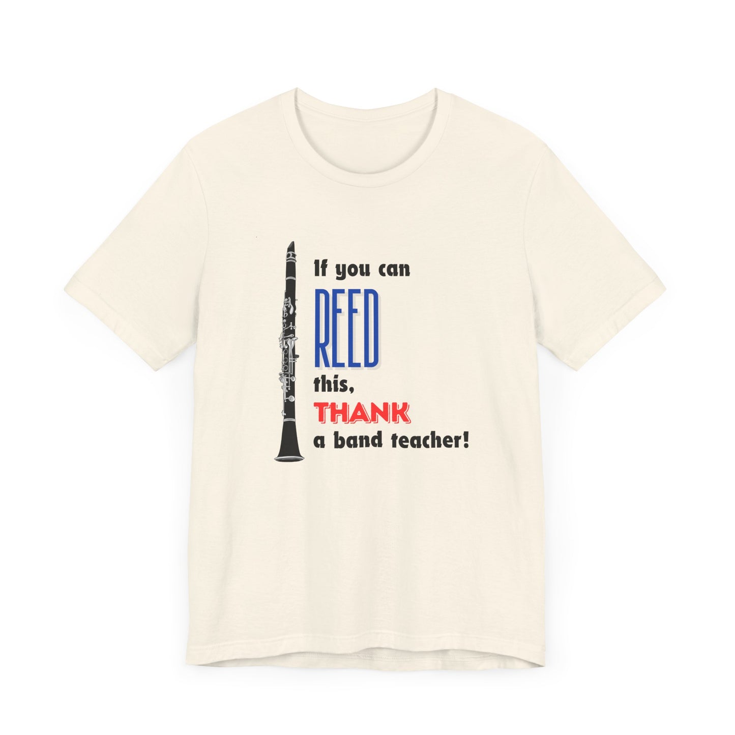 Clarinet If You Can REED This, Thank a Band Teacher Unisex Jersey Short Sleeve Tee