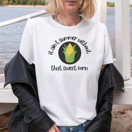 It's Ain't Summer Without That Sweet Corn Unisex Short Sleeve Tee S-3XL