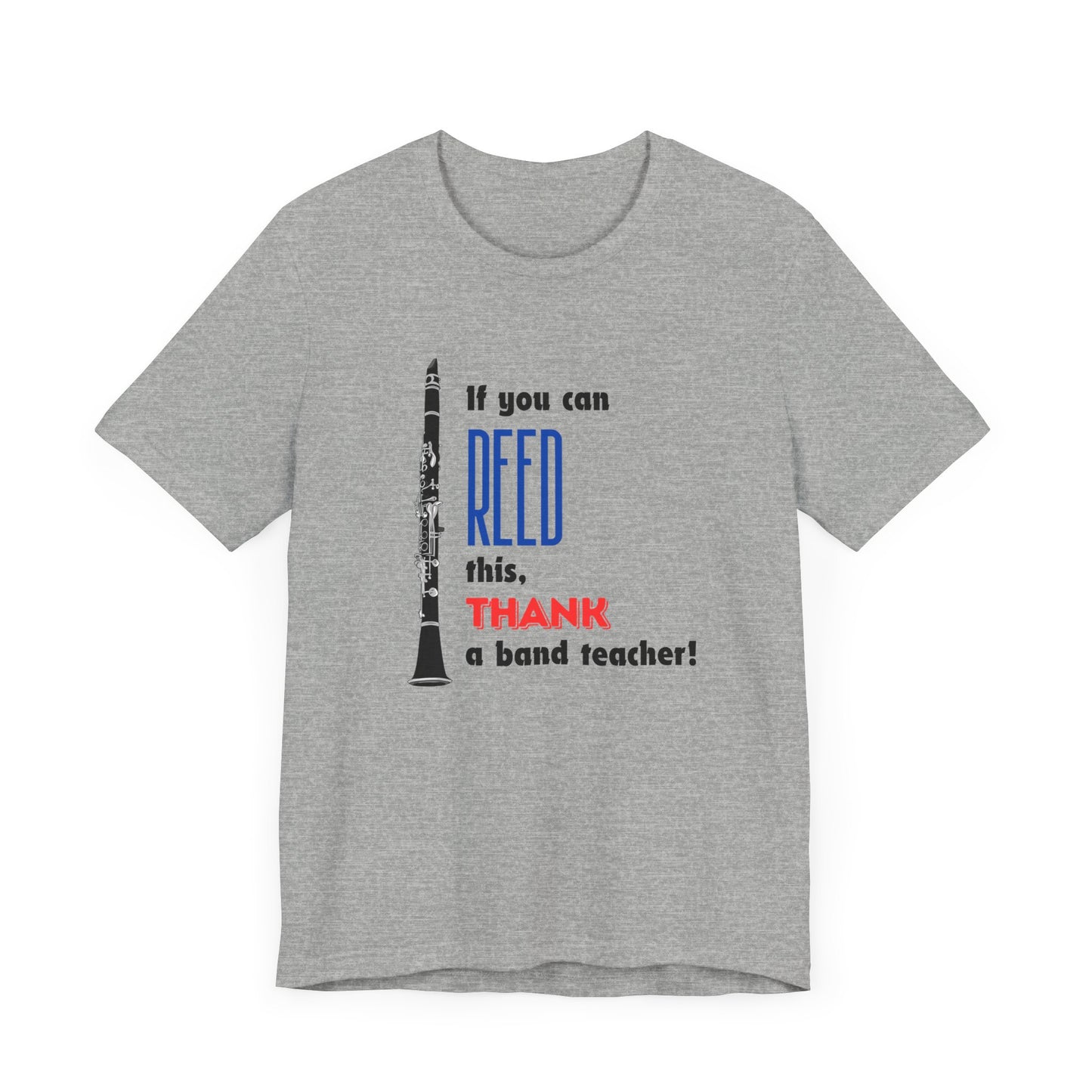 Clarinet If You Can REED This, Thank a Band Teacher Unisex Jersey Short Sleeve Tee