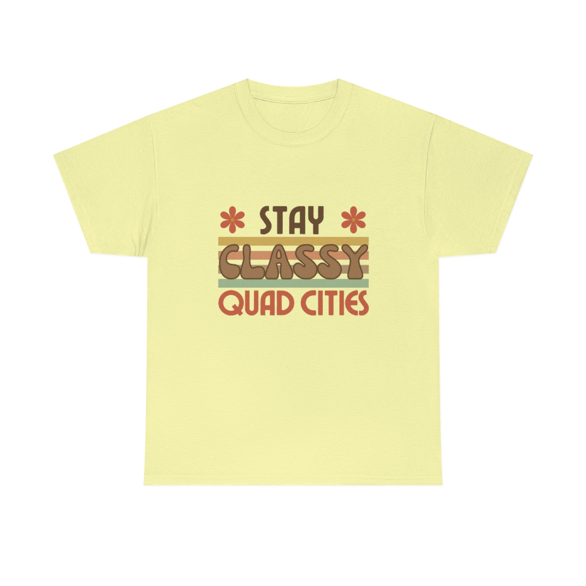 Stay Classy Quad Cities Tee Unisex S-5XL