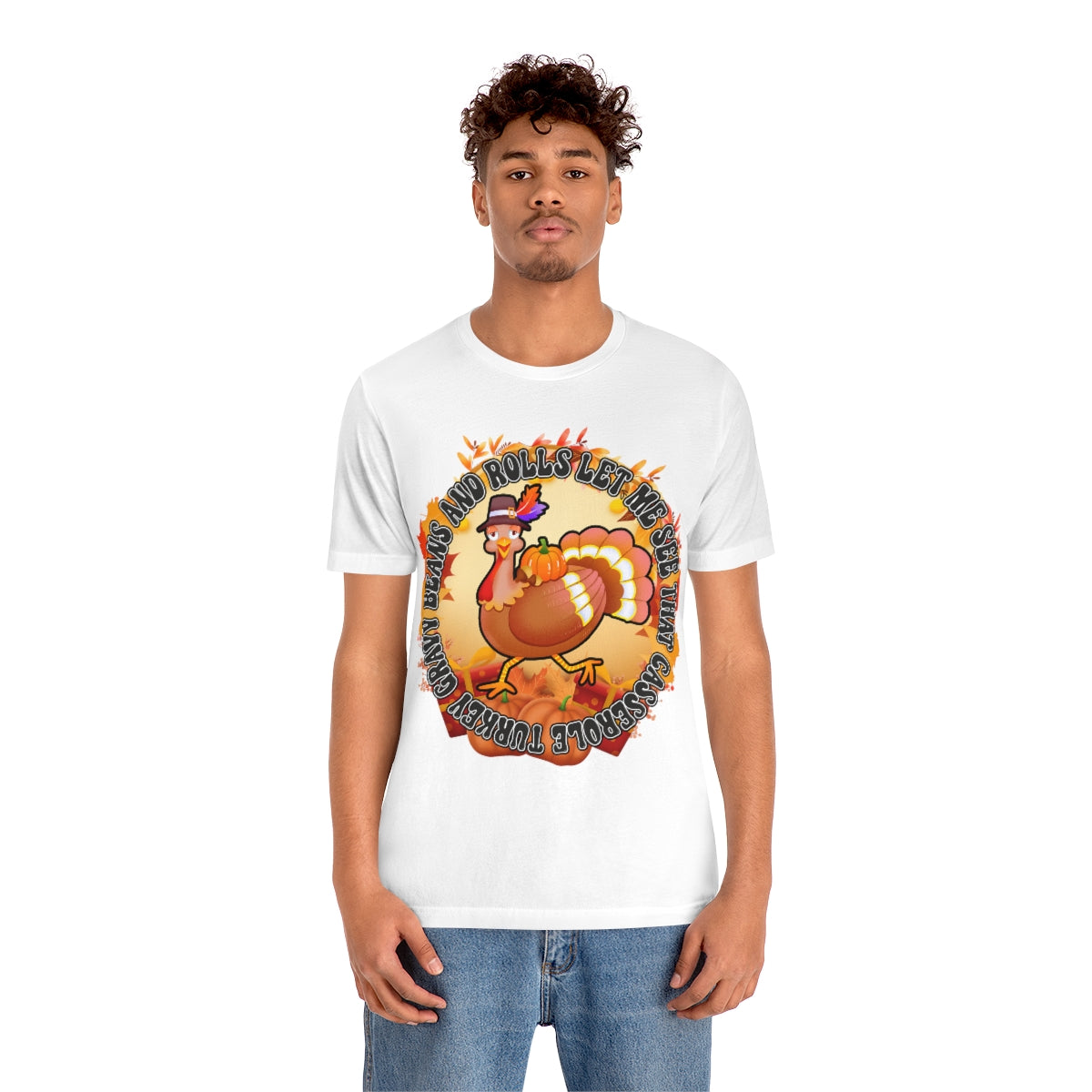 Thanksgiving Turkey Let Me See that Casserole Tee Unisex Jersey Short Sleeve S-3XL