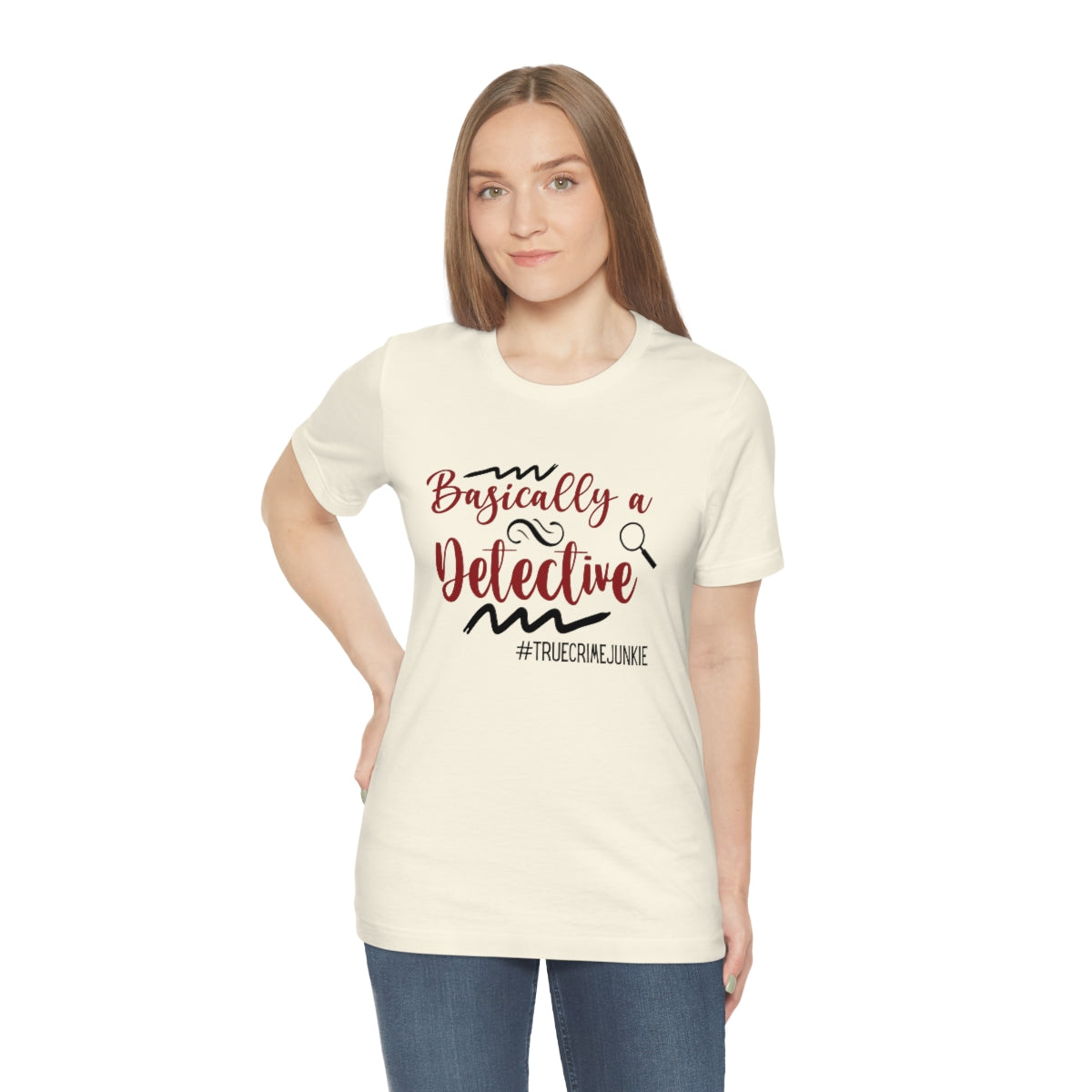 Basically a Detective True Crime Junkie Unisex Jersey Short Sleeve Tee S-3XL