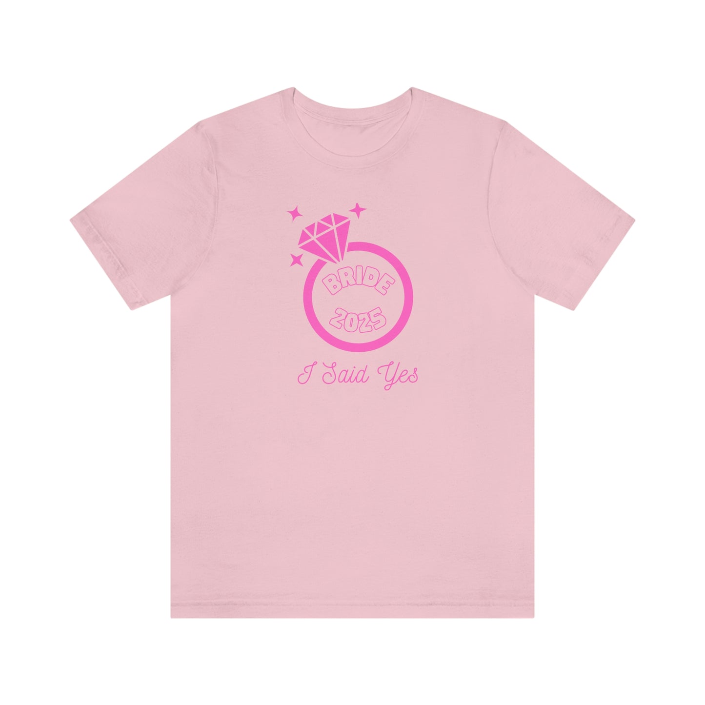 I Said Yes Bride 2025 Engagement Pink Diamond Ring Unisex Jersey Short Sleeve Tee Small-3XL