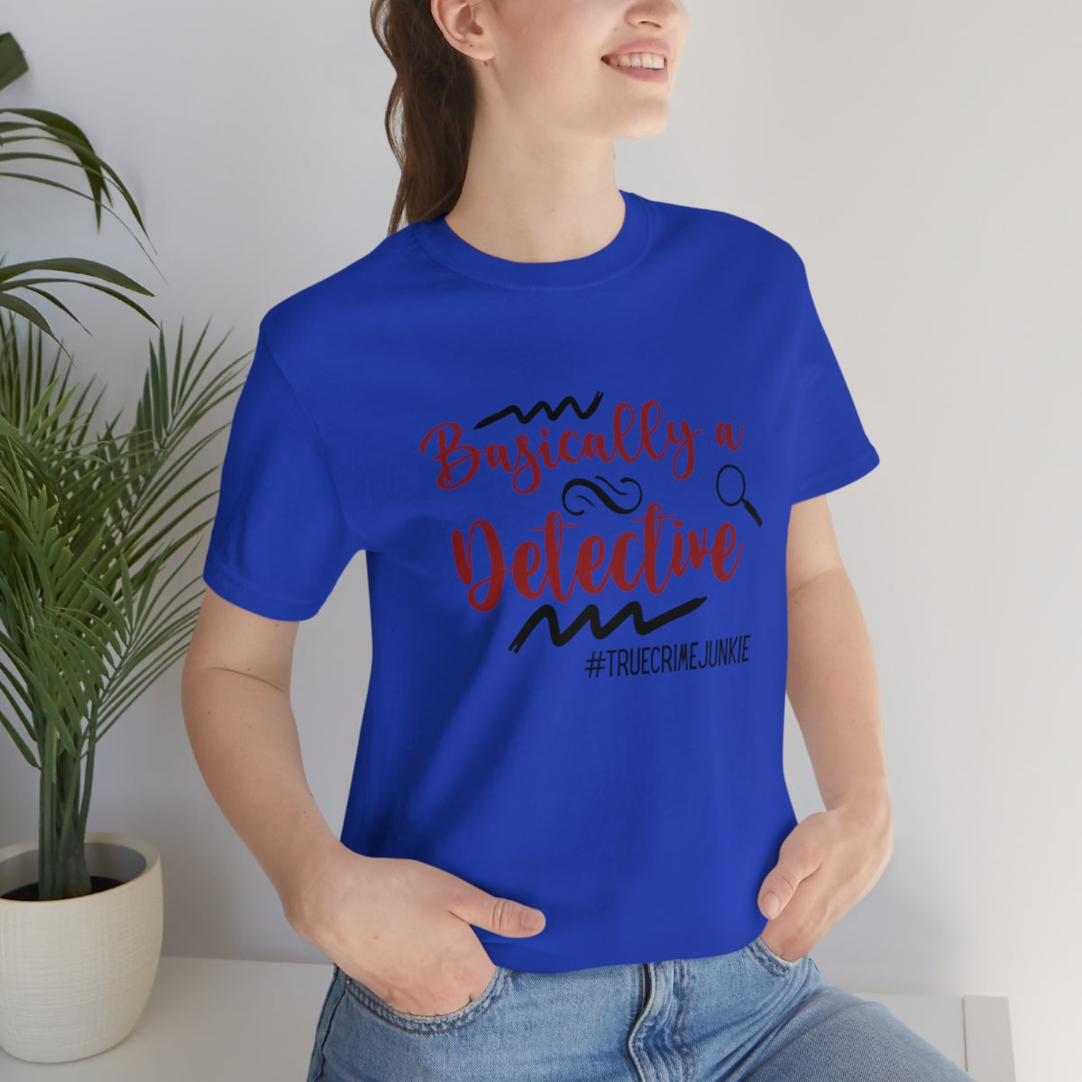 Basically a Detective True Crime Junkie Unisex Jersey Short Sleeve Tee S-3XL