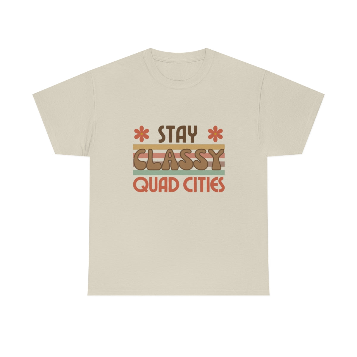 Stay Classy Quad Cities Tee Unisex S-5XL
