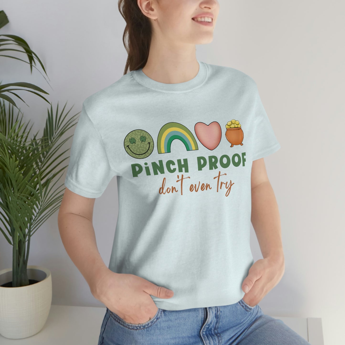 Pinch Proof Don't Even Try St. Patrick's Day Funny Unisex Jersey Short Sleeve Tee S-3XL