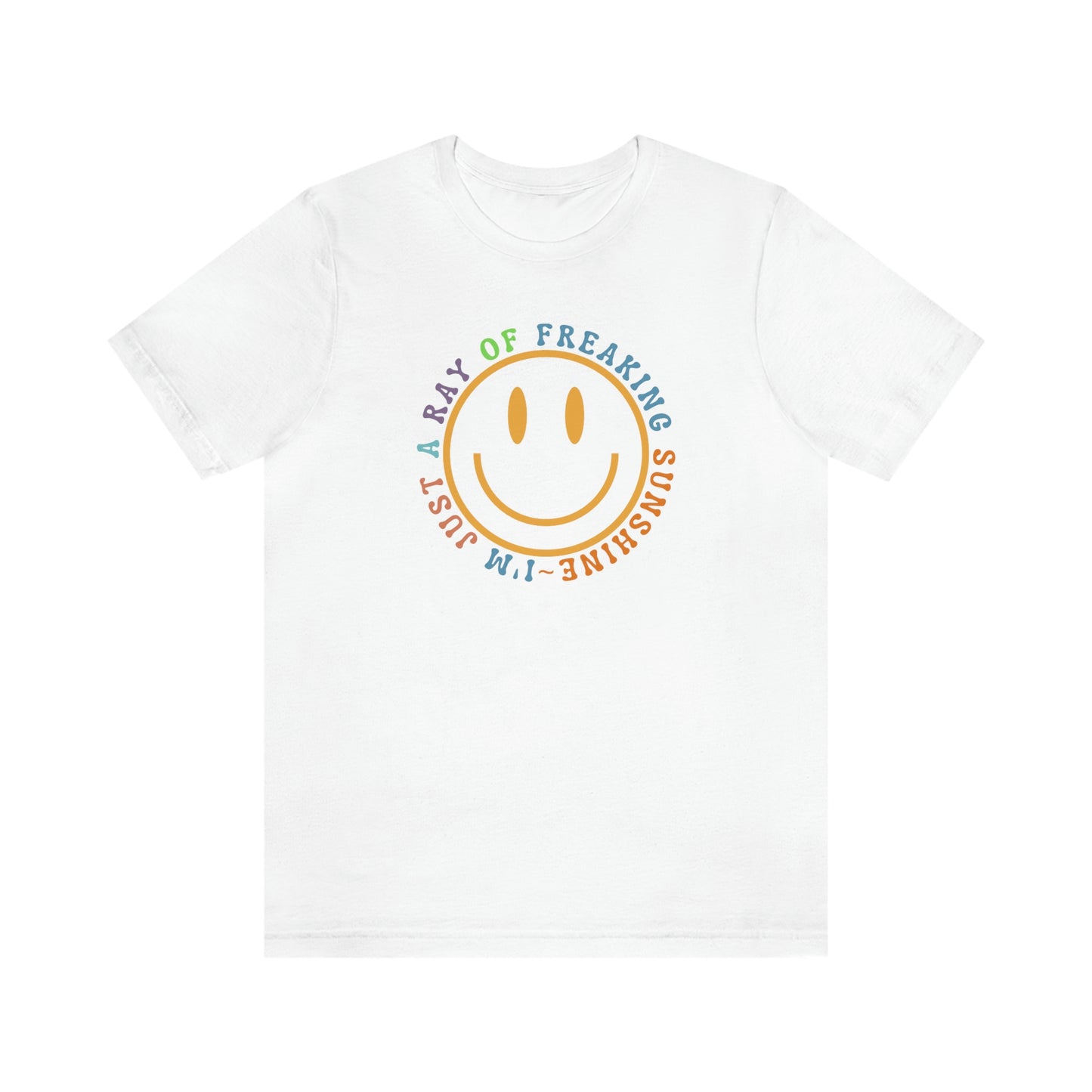 Happy Face I'm Just a Ray of Freaking Sunshine Retro Unisex Jersey Short Sleeve Tee Small-3XL