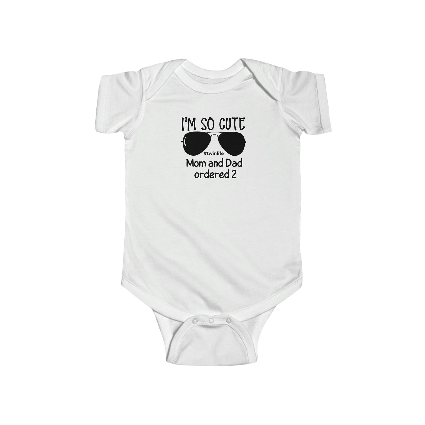 I'm So Cute Mom and Dad Ordered 2 Twin Infant Fine Jersey Bodysuit