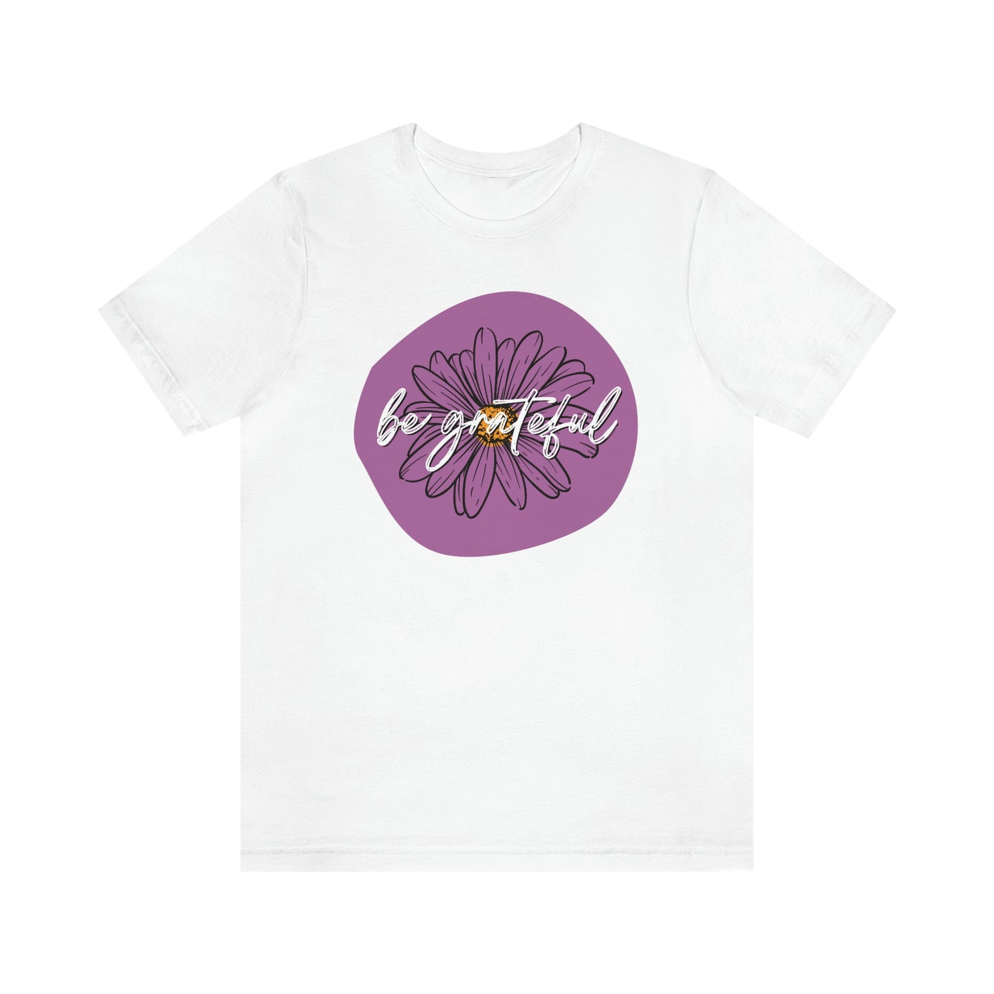 Be Grateful Purple Daisy Floral Positive Message Unisex Jersey Short Sleeve Tee Small-3XL