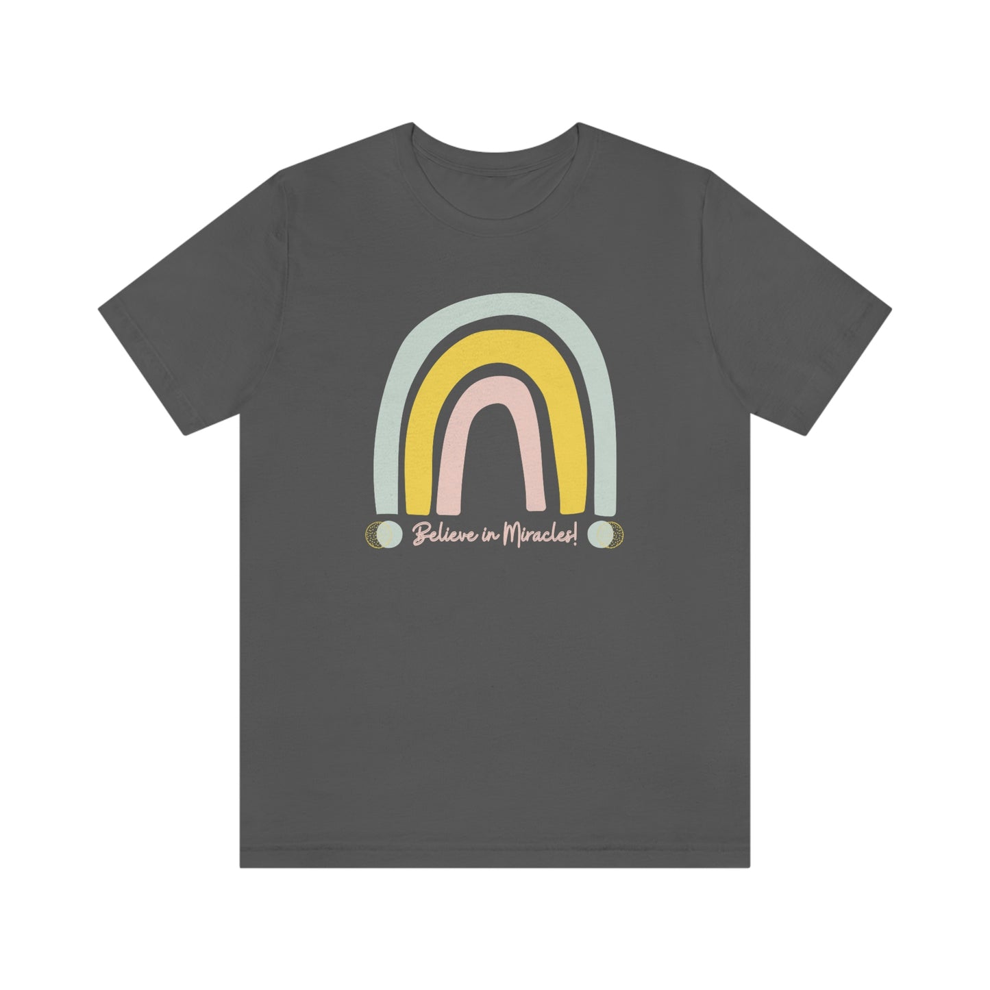 Believe in Miracles Trendy Boho Rainbow Unisex Jersey Short Sleeve Tee Small-3XL