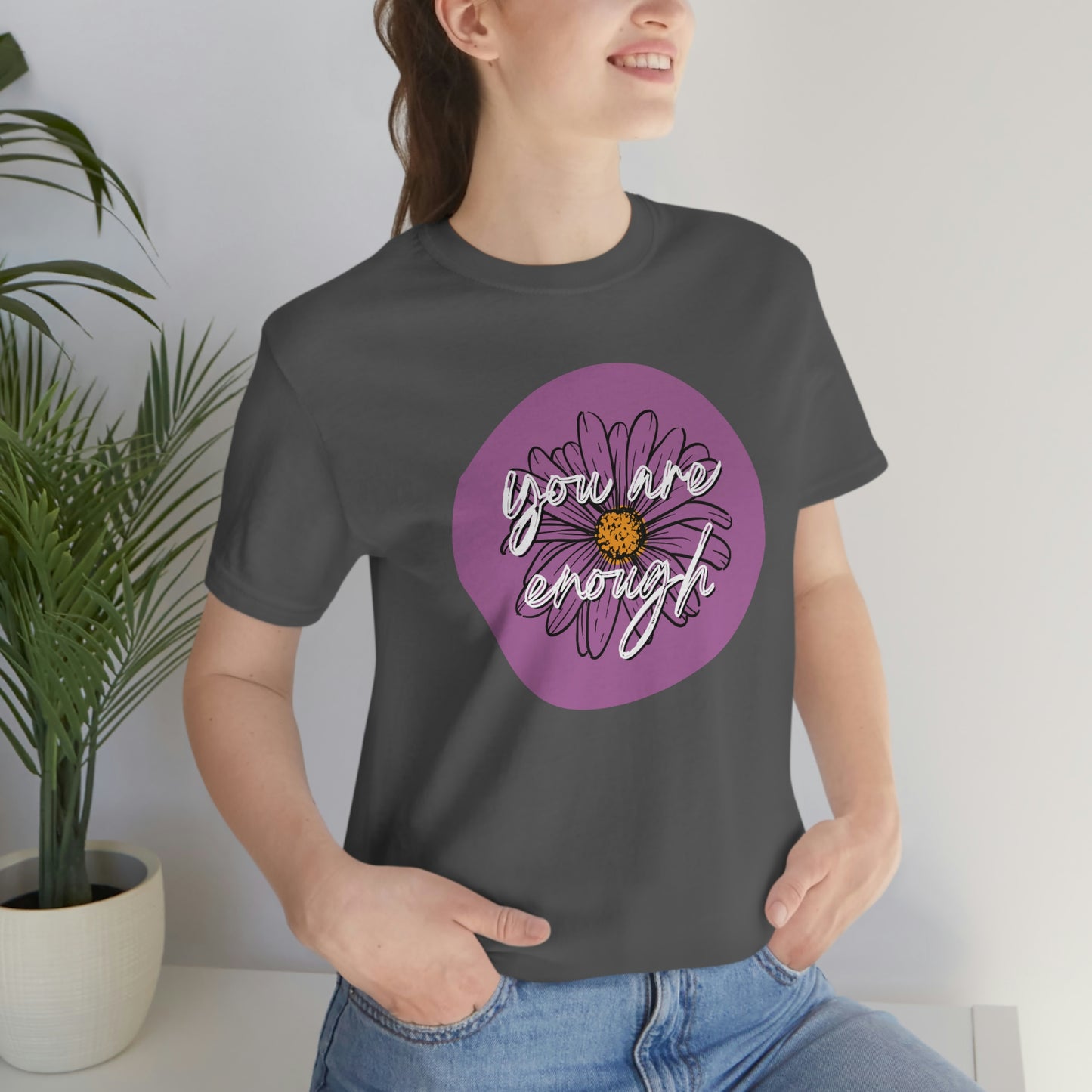 You Are Enough Purple Daisy Floral Positive Message Unisex Jersey Short Sleeve Tee Small-3XL
