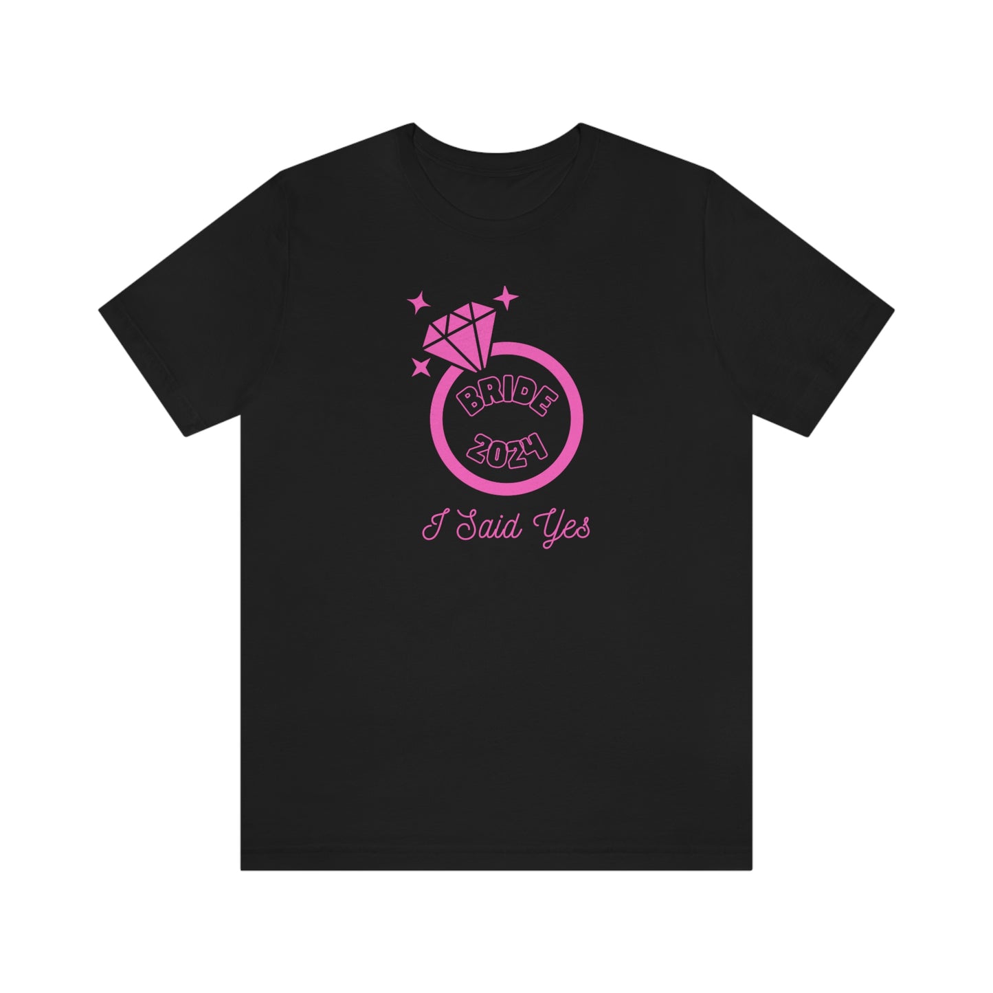 I Said Yes Bride 2024 Engagement Pink Diamond Ring Unisex Jersey Short Sleeve Tee Small-3XL