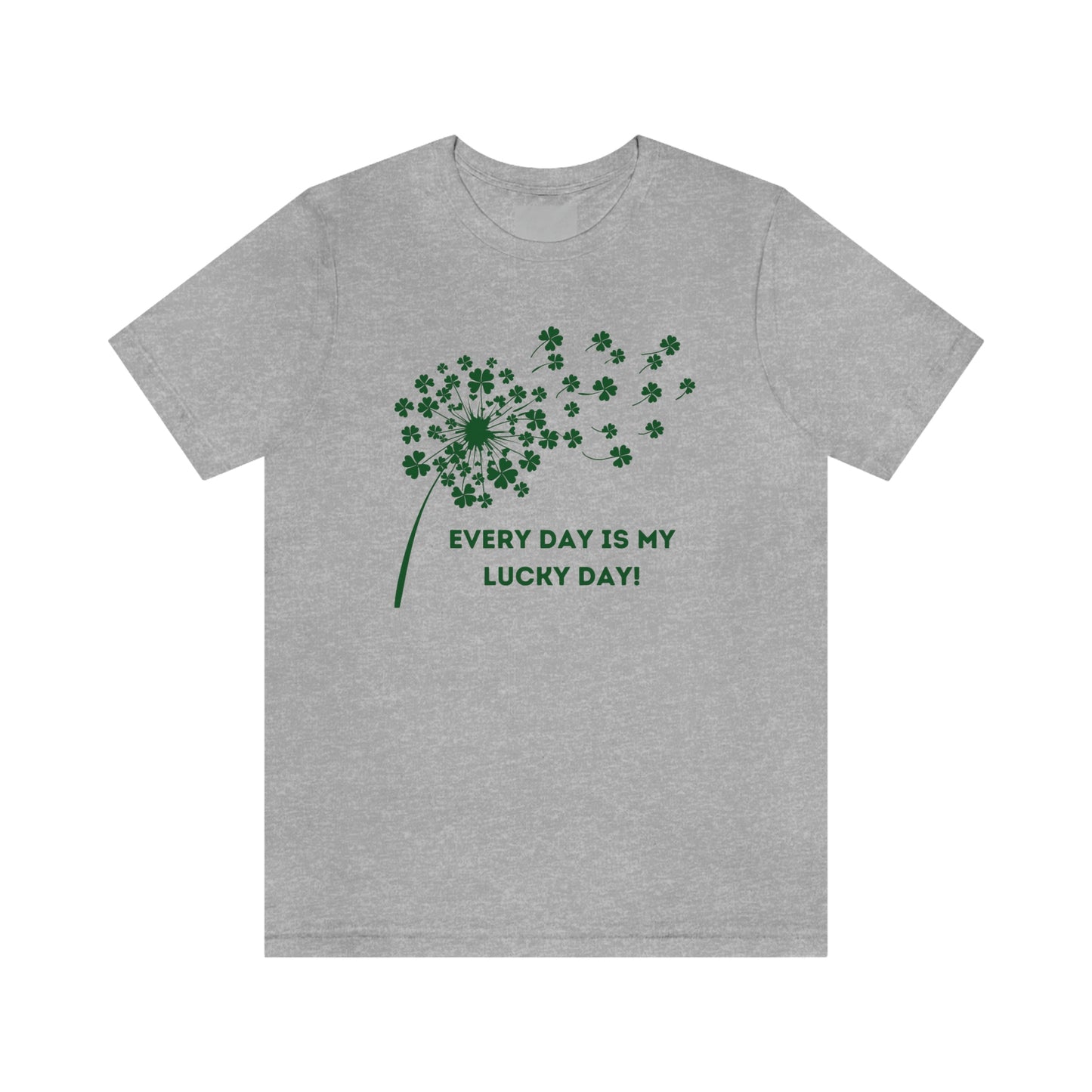 Every Day is My Lucky Day St. Patrick's Day Clover Dandelion Unisex Jersey Short Sleeve Tee S-3XL
