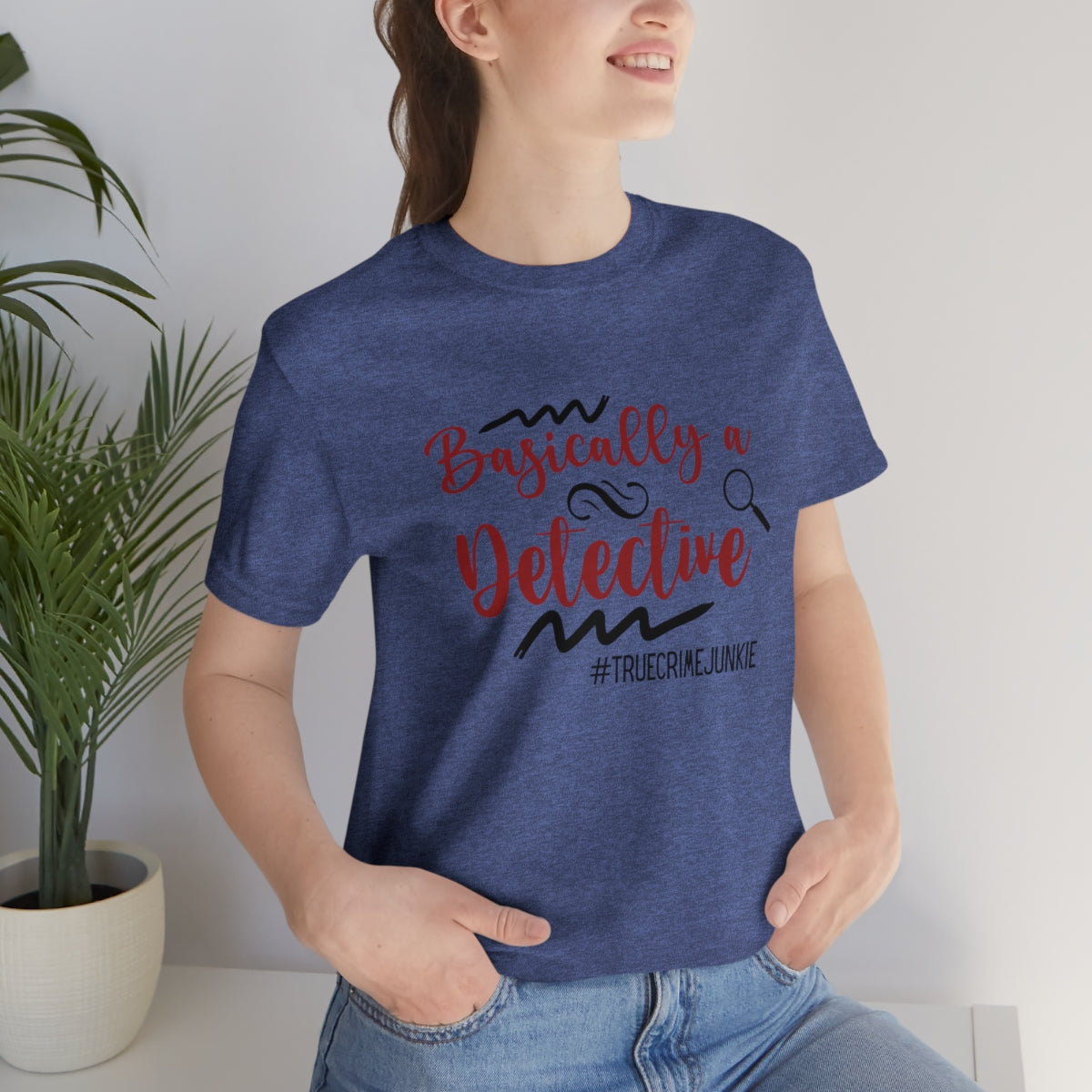 Basically a Detective True Crime Junkie Unisex Jersey Short Sleeve Tee S-3XL