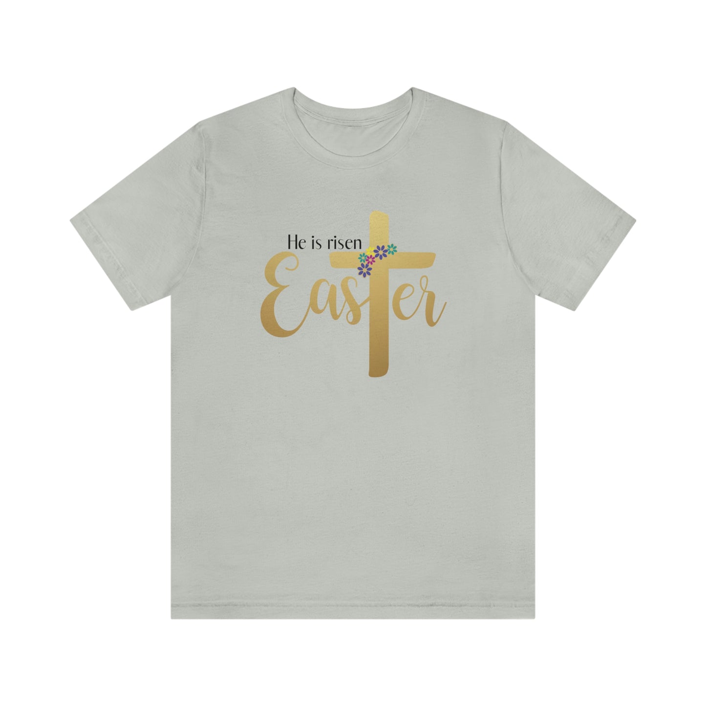 He is Risen Easter Spring Unisex Jersey Short Sleeve Tee Small-3XL