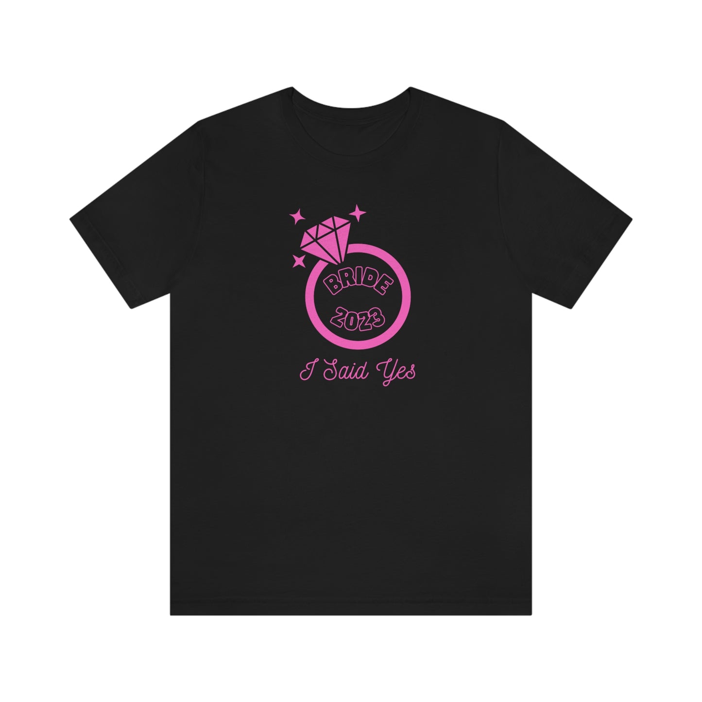 I Said Yes Bride 2023 Engagement Pink Diamond Ring Unisex Jersey Short Sleeve Tee Small-3XL