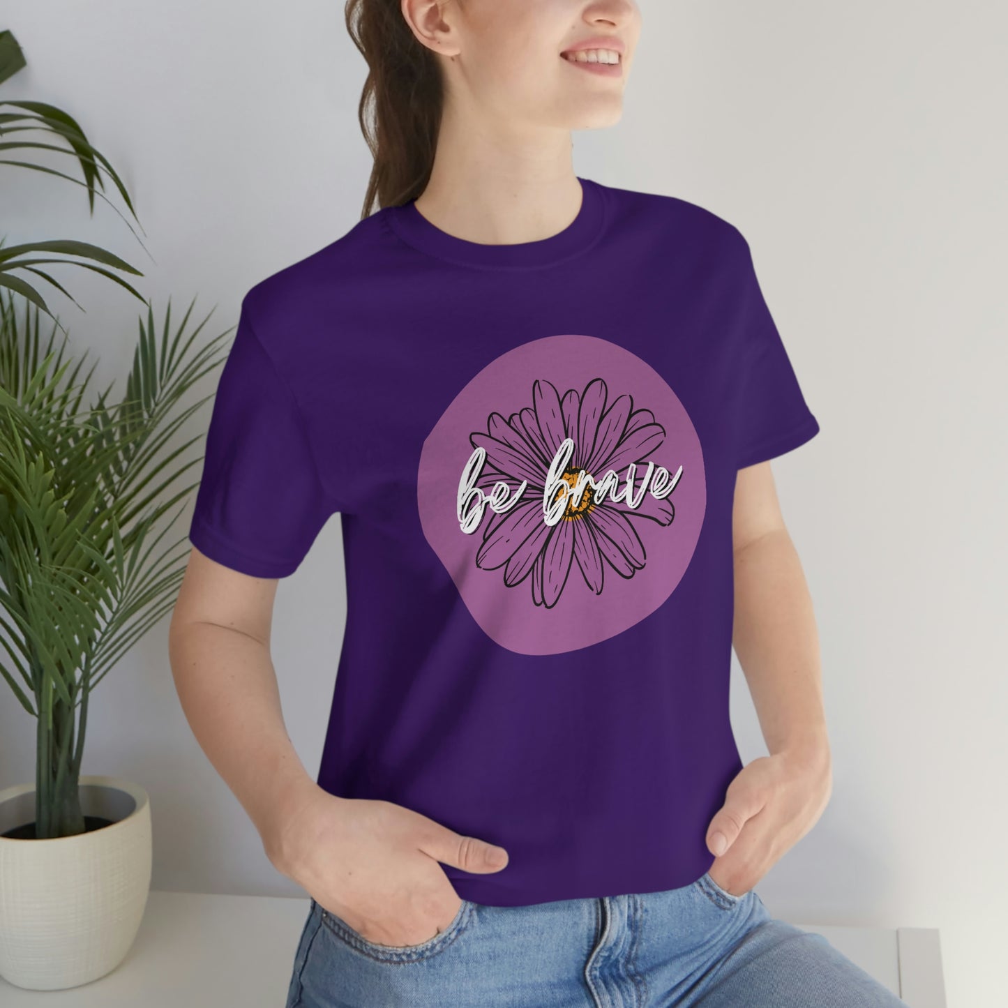 Be Brave Purple Daisy Floral Positive Message Unisex Jersey Short Sleeve Tee Small-3XL